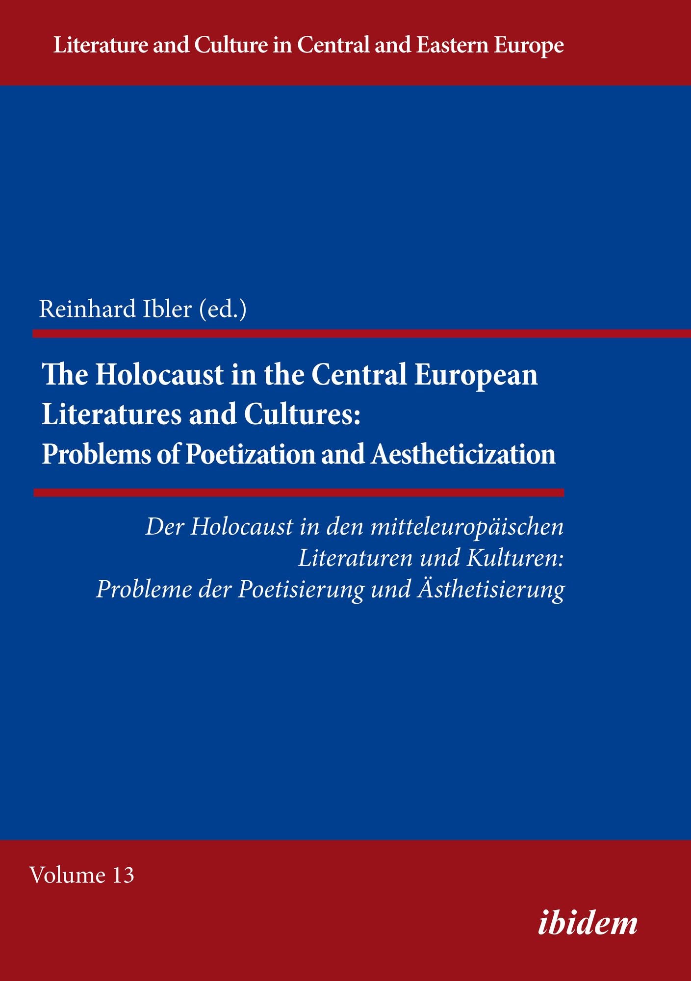 The Holocaust in Central European Literatures and Cultures: Problems of Poetization and Aestheticization