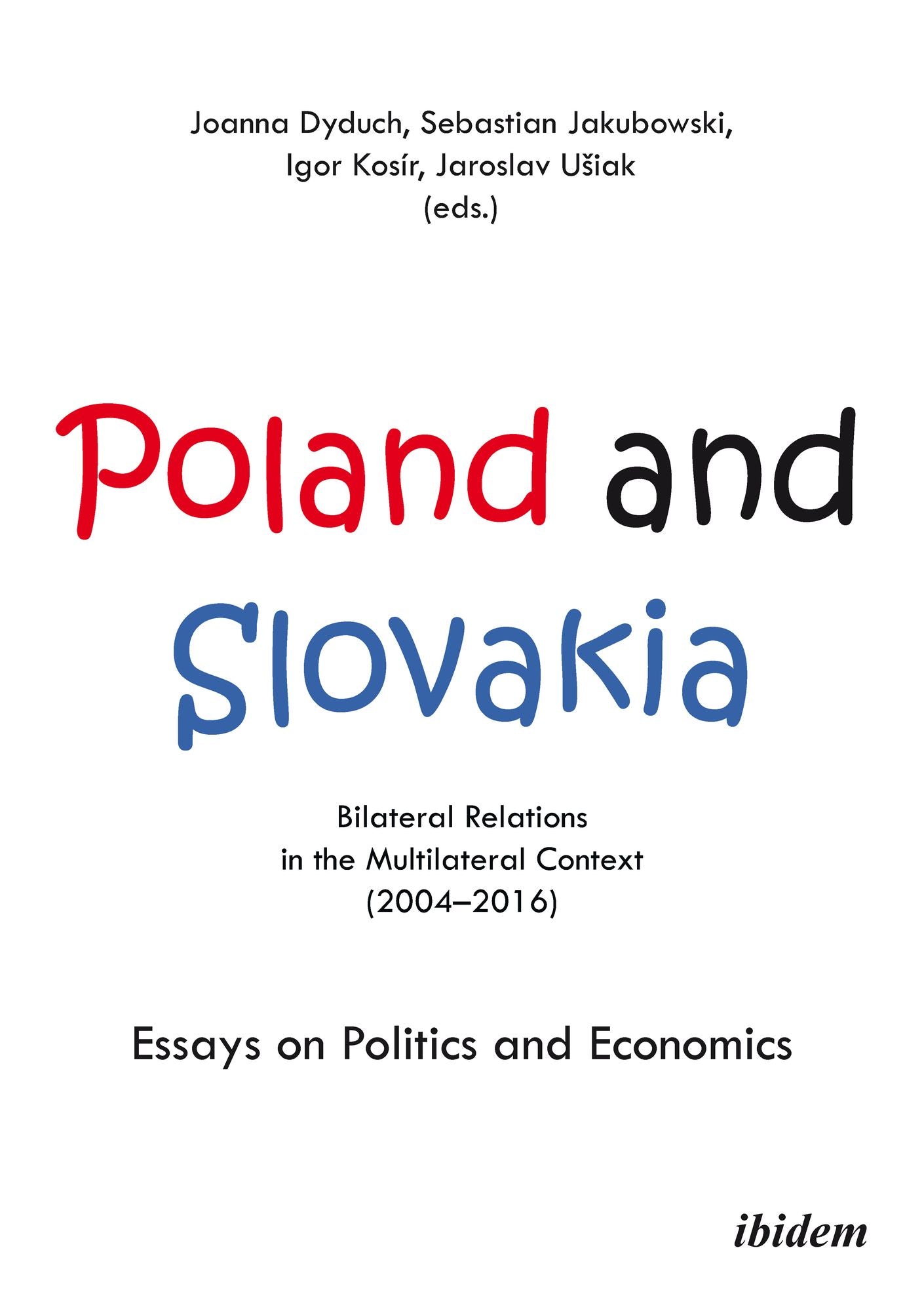 Poland and Slovakia: Bilateral Relations in a Multilateral Context (2004-2016): Essays on Politics and Economics