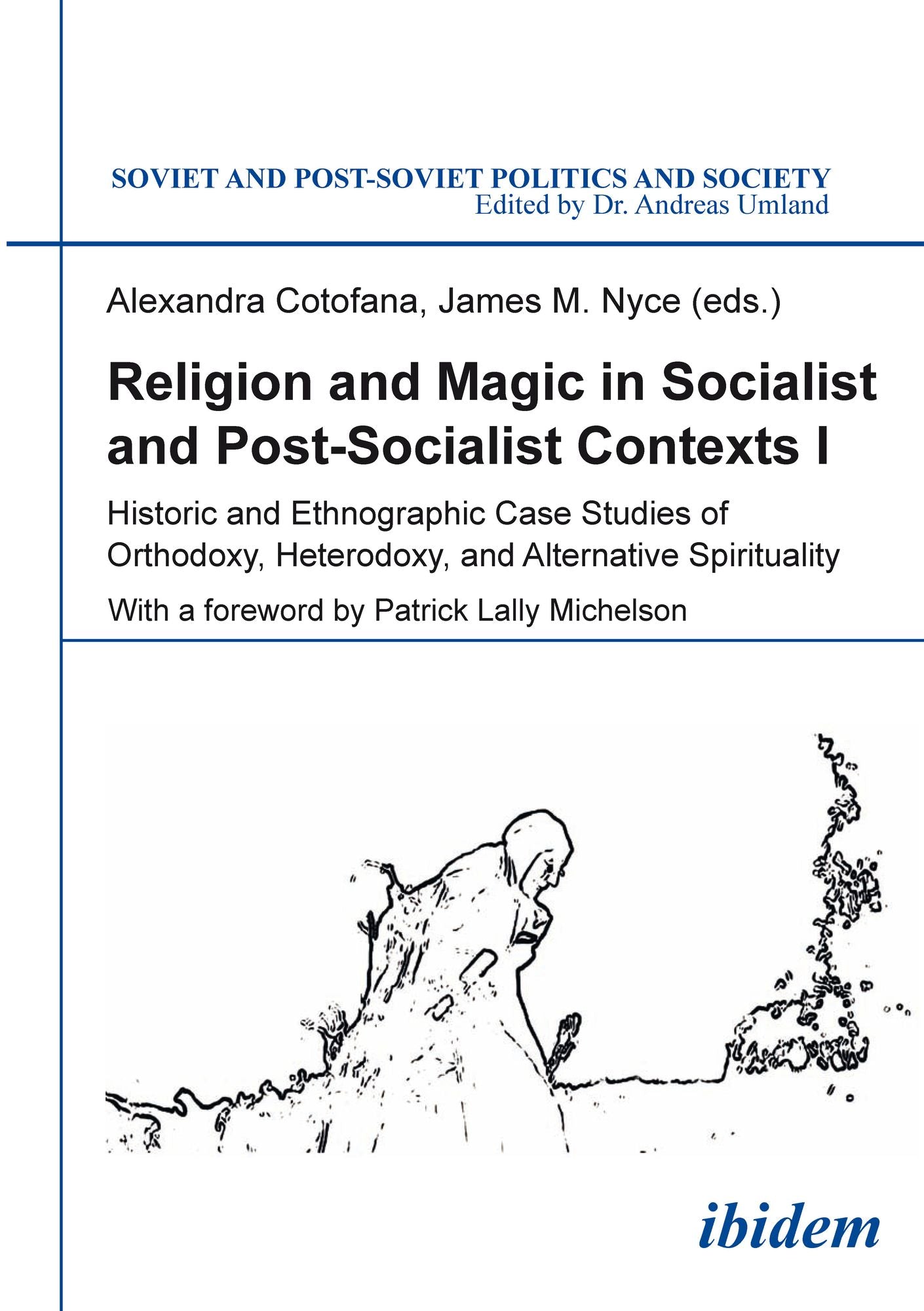 Religion and Magic in Socialist and Post-Socialist Contexts: Historic and Ethnographic Case Studies of Orthodoxy, Heterodoxy, and Alternative Spirituality