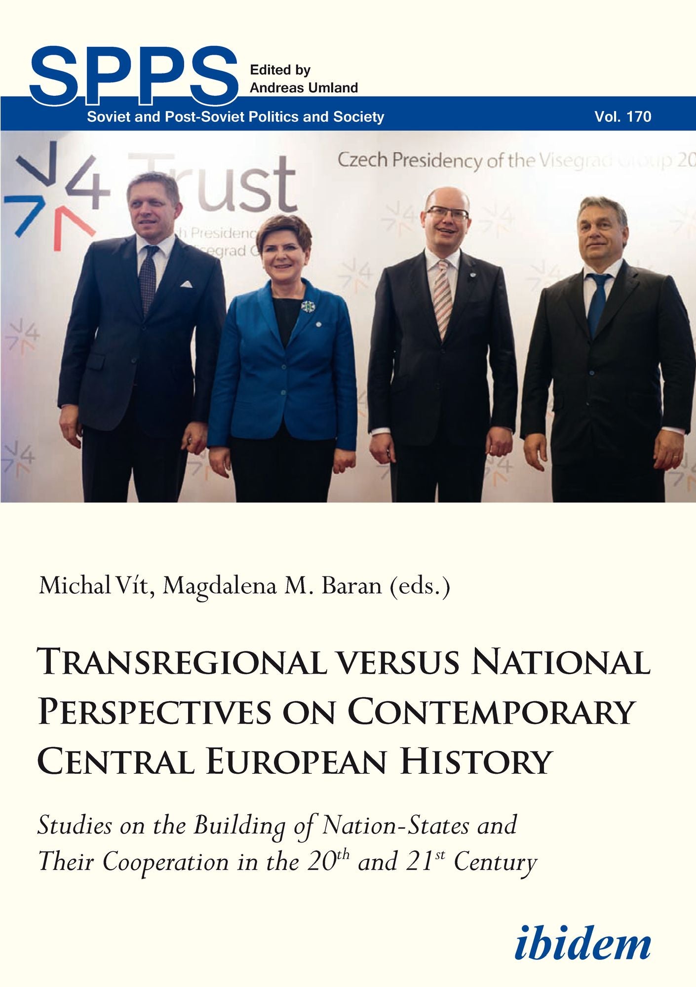 Transregional versus National Perspectives on Contemporary Central European History: Studies on the Building of Nation-States and Their Cooperation in the 20th and 21st Century