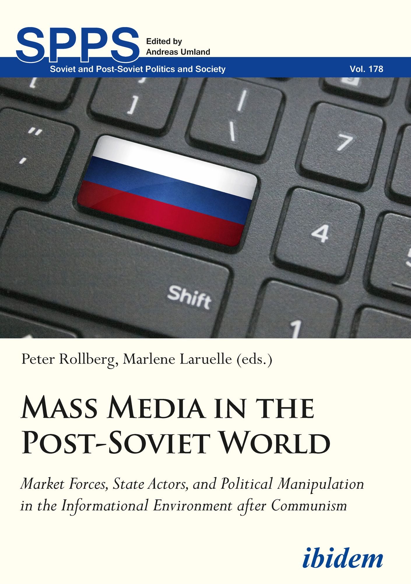 Mass Media in the Post-Soviet World: Market Forces, State Actors, and Political Manipulation in the Informational Environment after Communism