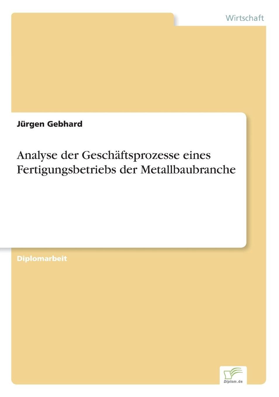 Analyse Der Geschaftsprozesse Eines Fertigungsbetriebs Der Metallbaubranche