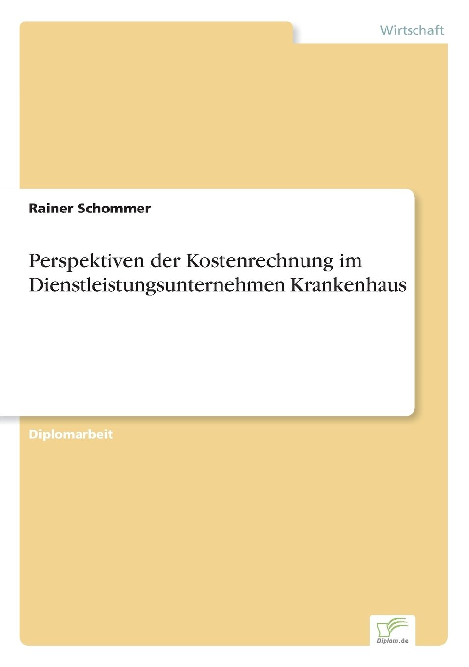 Perspektiven der Kostenrechnung im Dienstleistungsunternehmen Krankenhaus