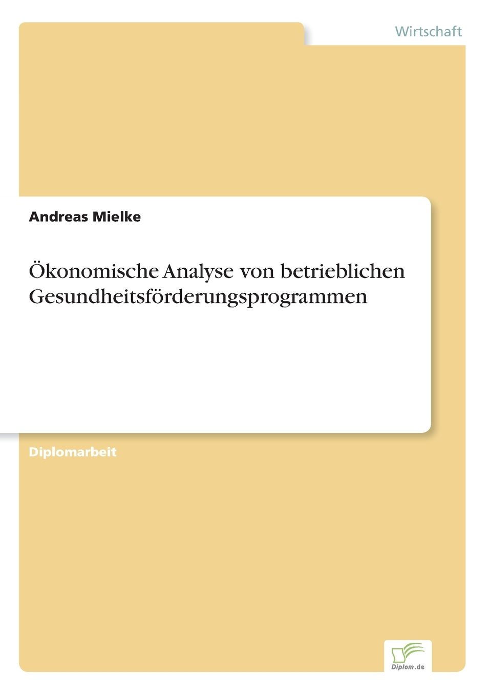 Ã¿konomische Analyse von betrieblichen GesundheitsfÃ¶rderungsprogrammen