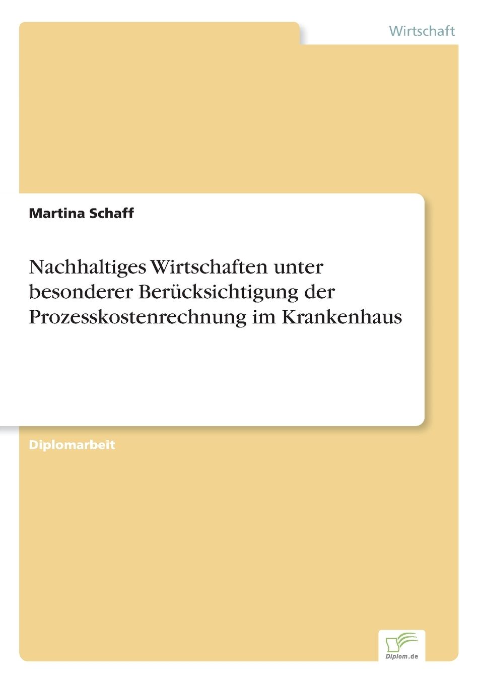 Nachhaltiges Wirtschaften unter besonderer BerÃ¼cksichtigung der Prozesskostenrechnung im Krankenhaus