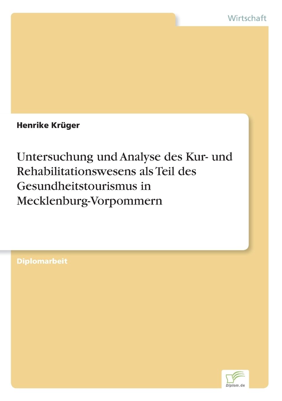 Untersuchung und Analyse des Kur- und Rehabilitationswesens als Teil des Gesundheitstourismus in Mecklenburg-Vorpommern