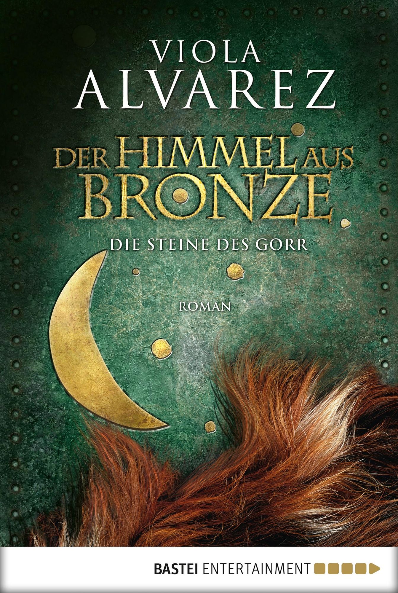 Der Himmel aus Bronze: Die Steine des Gorr. Roman