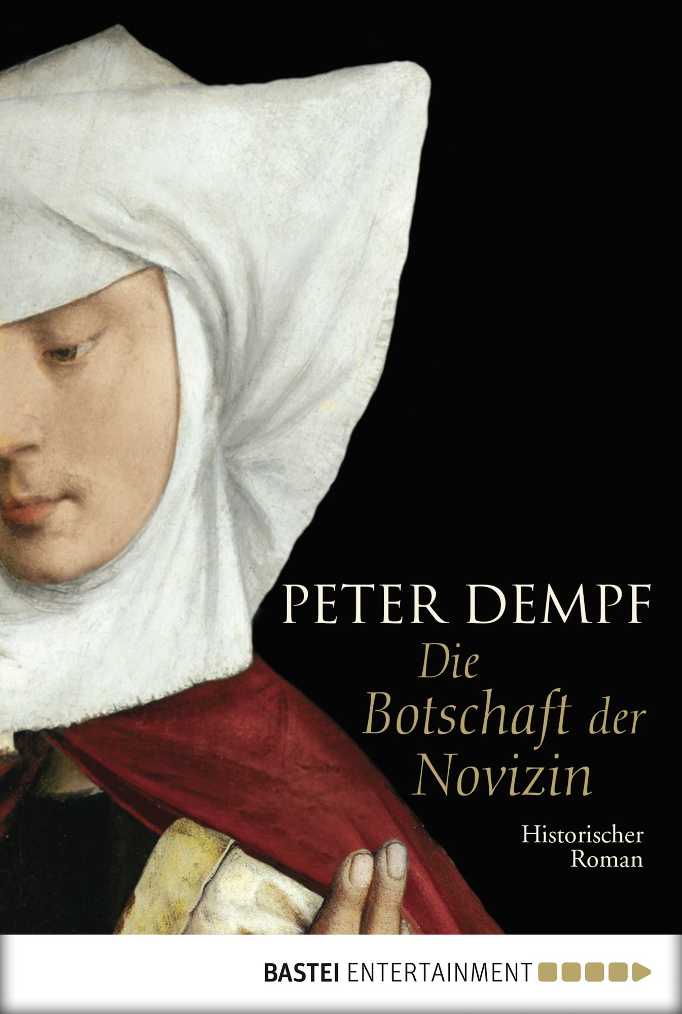 Die Botschaft der Novizin: Historischer Roman