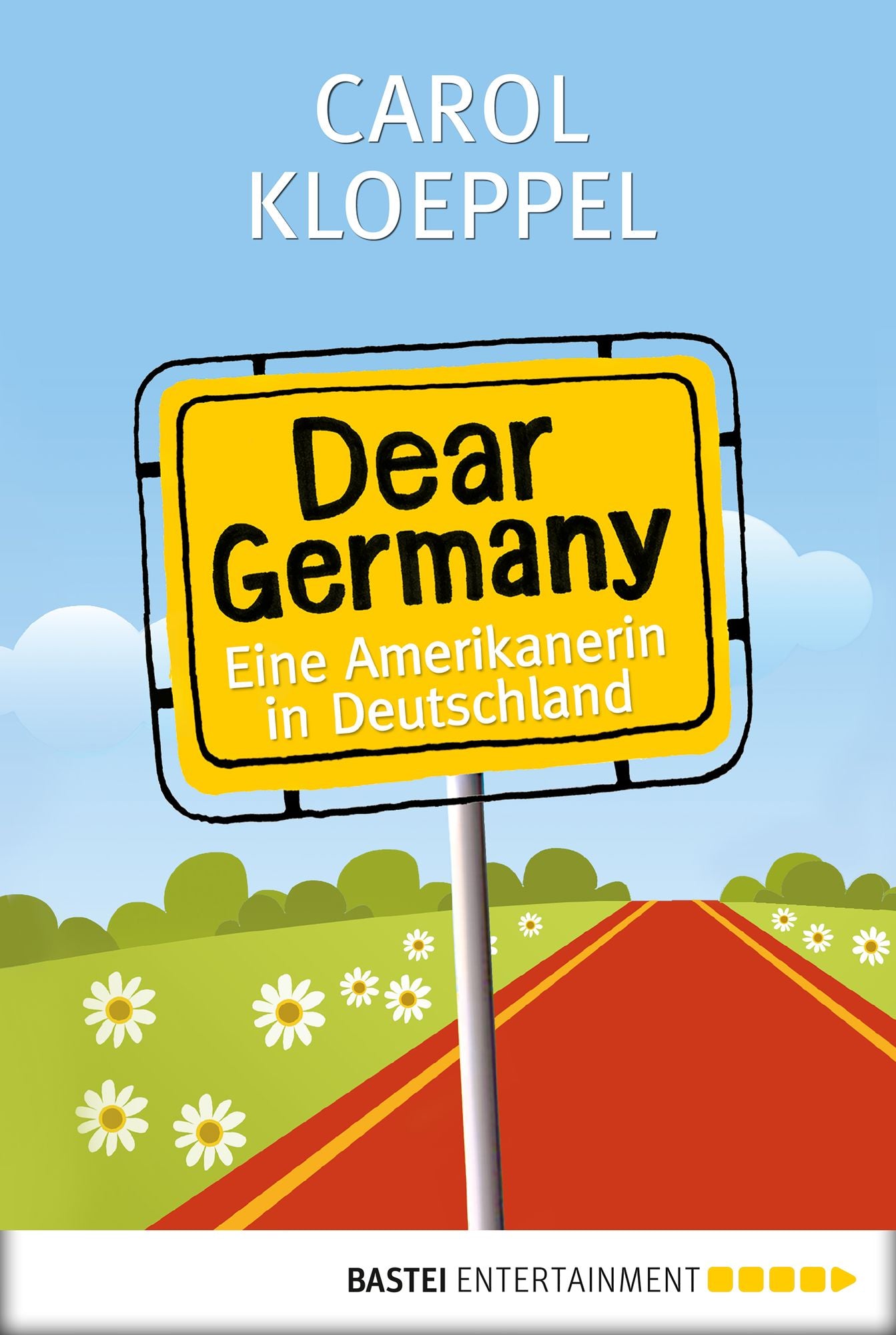 Dear Germany: Eine Amerikanerin in Deutschland