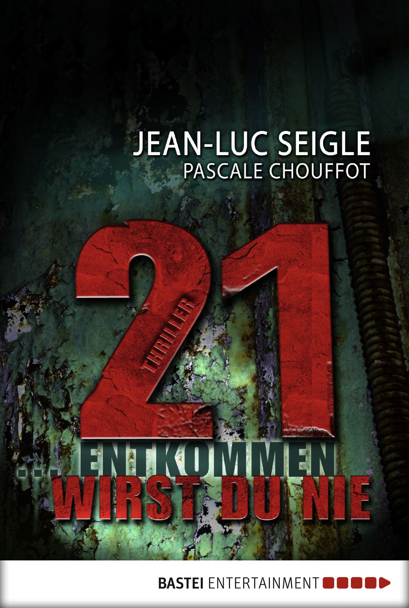 21 ... entkommen wirst du nie: Thriller