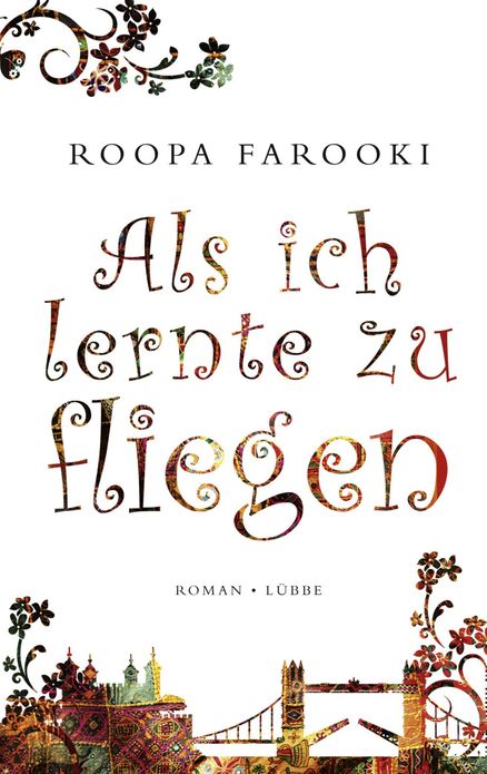 Als ich lernte zu fliegen: Roman