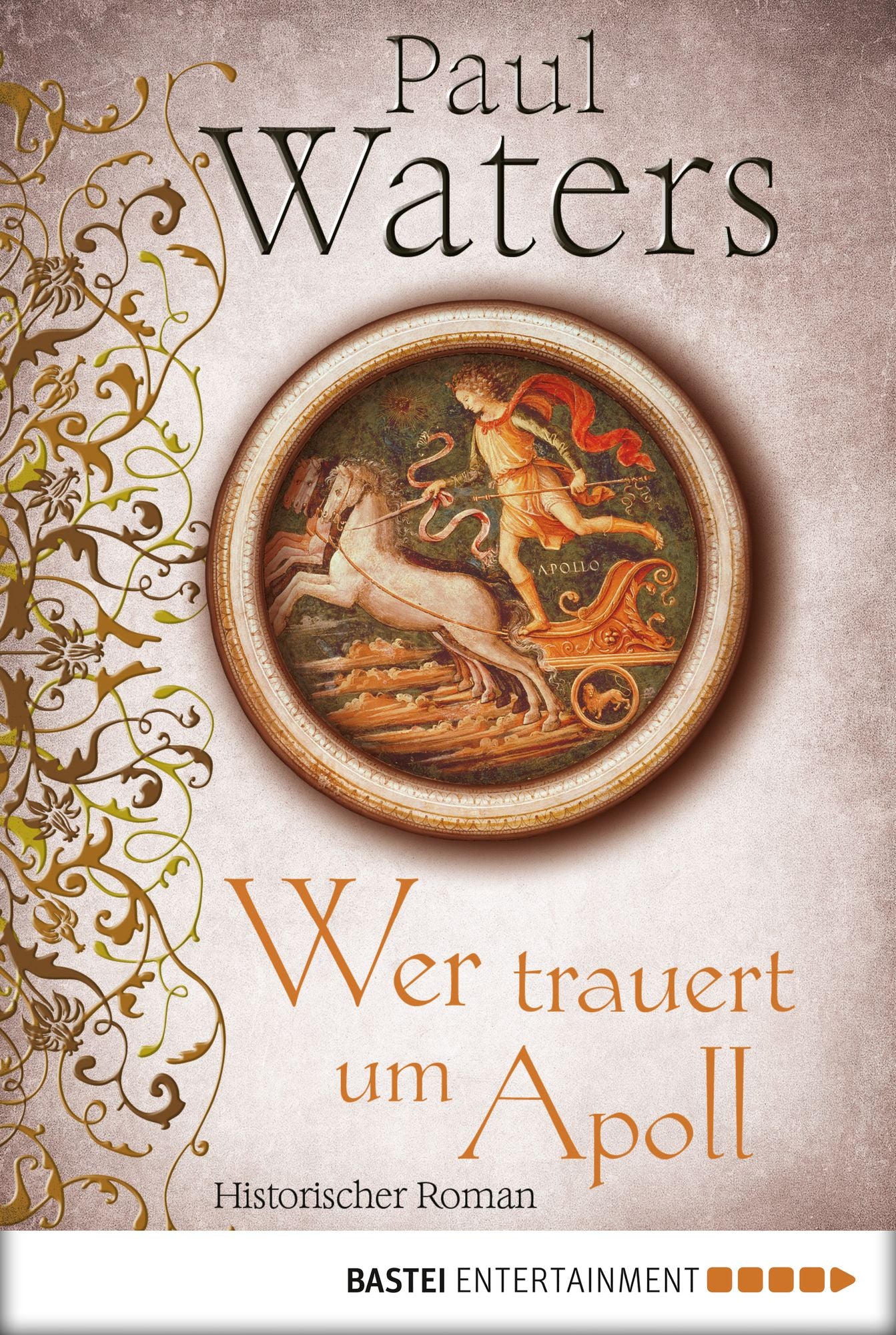 Wer trauert um Apoll: Historischer Roman