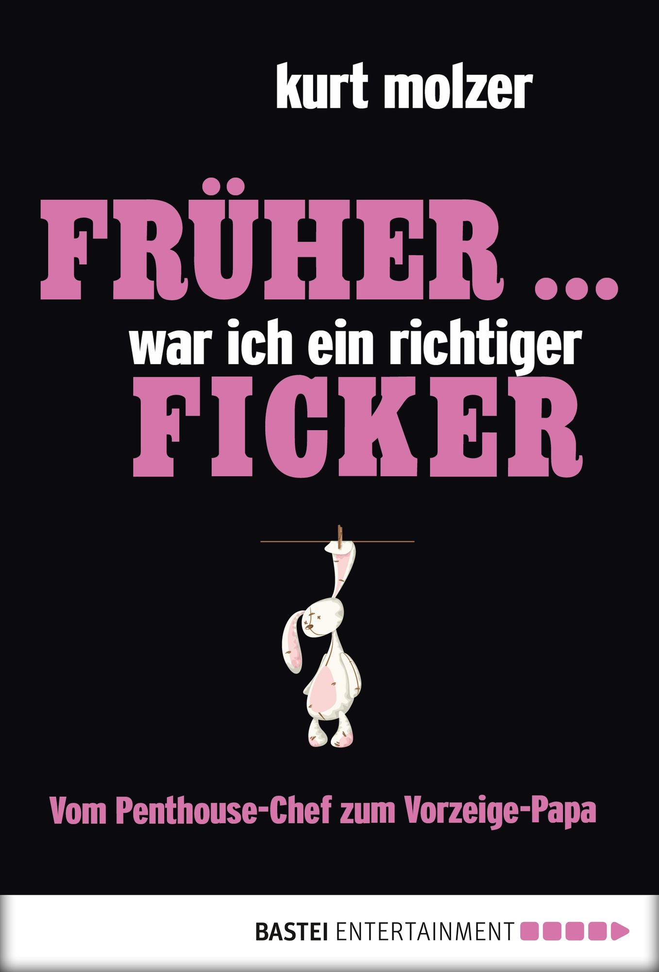 Früher ... war ich ein richtiger Ficker: Vom Penthouse-Chef zum Vorzeige-Papa