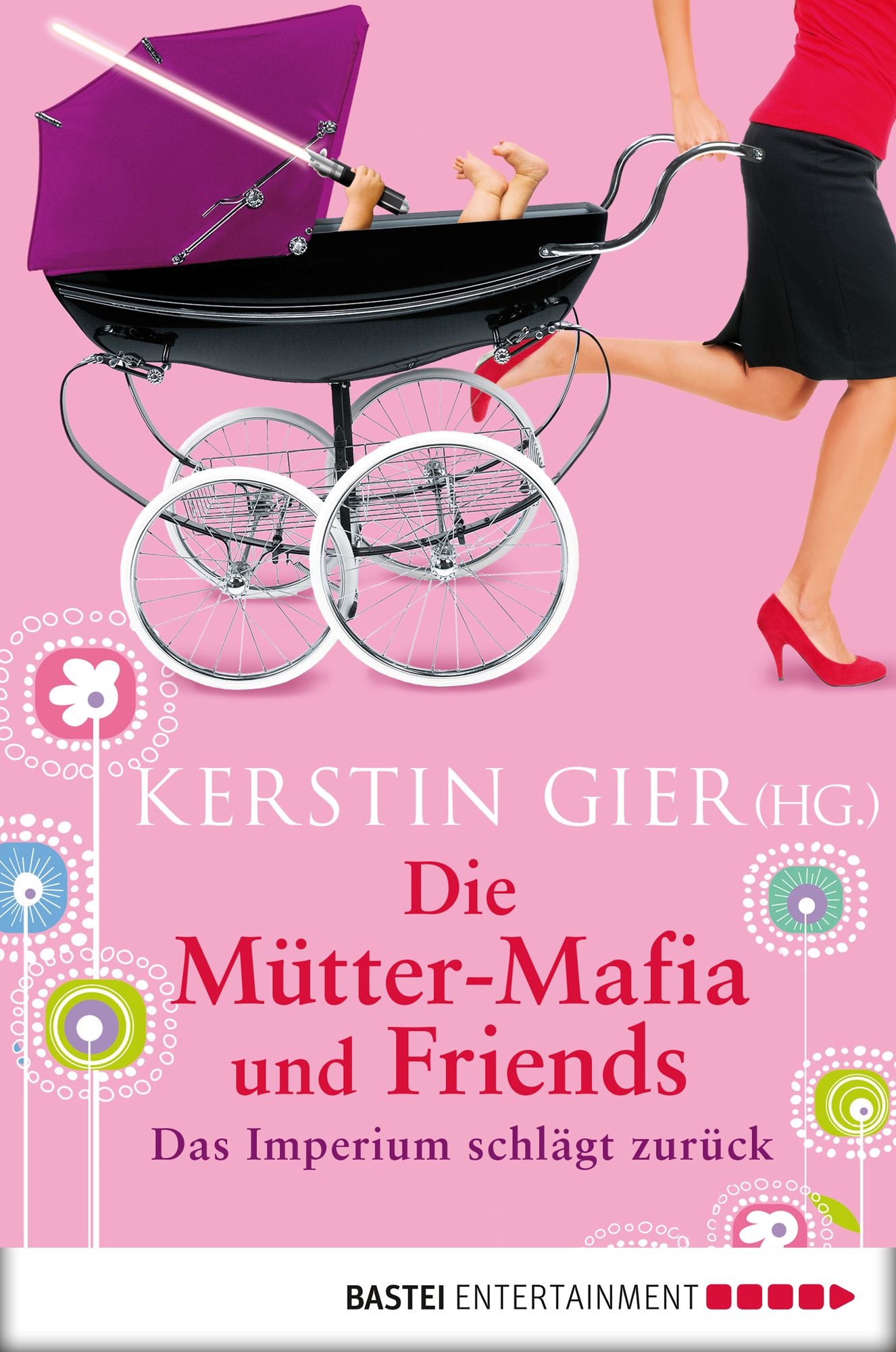 Die Mütter-Mafia und Friends: Das Imperium schlägt zurück