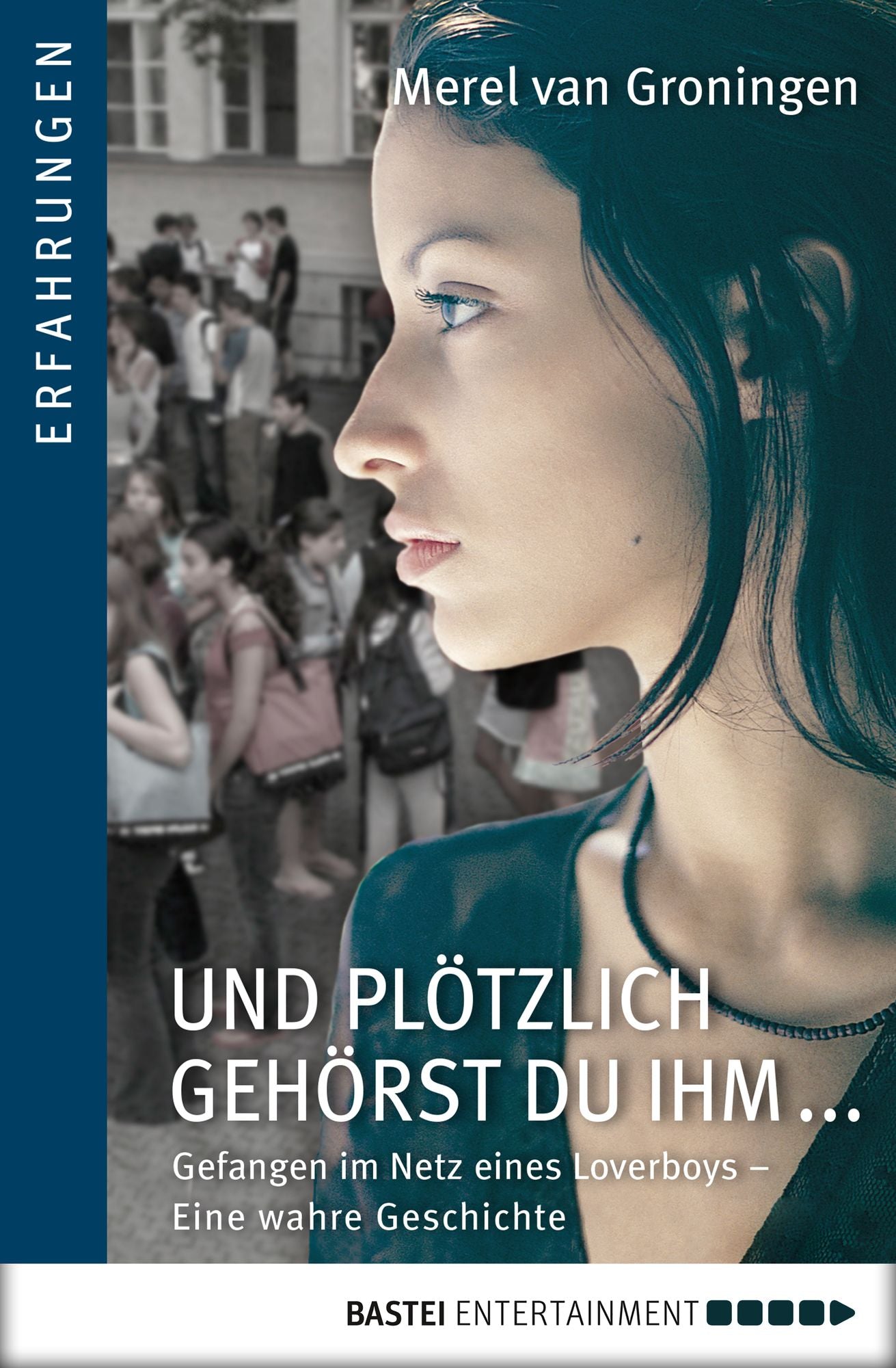 Und plötzlich gehörst du ihm: Gefangen im Netz eines Loverboys