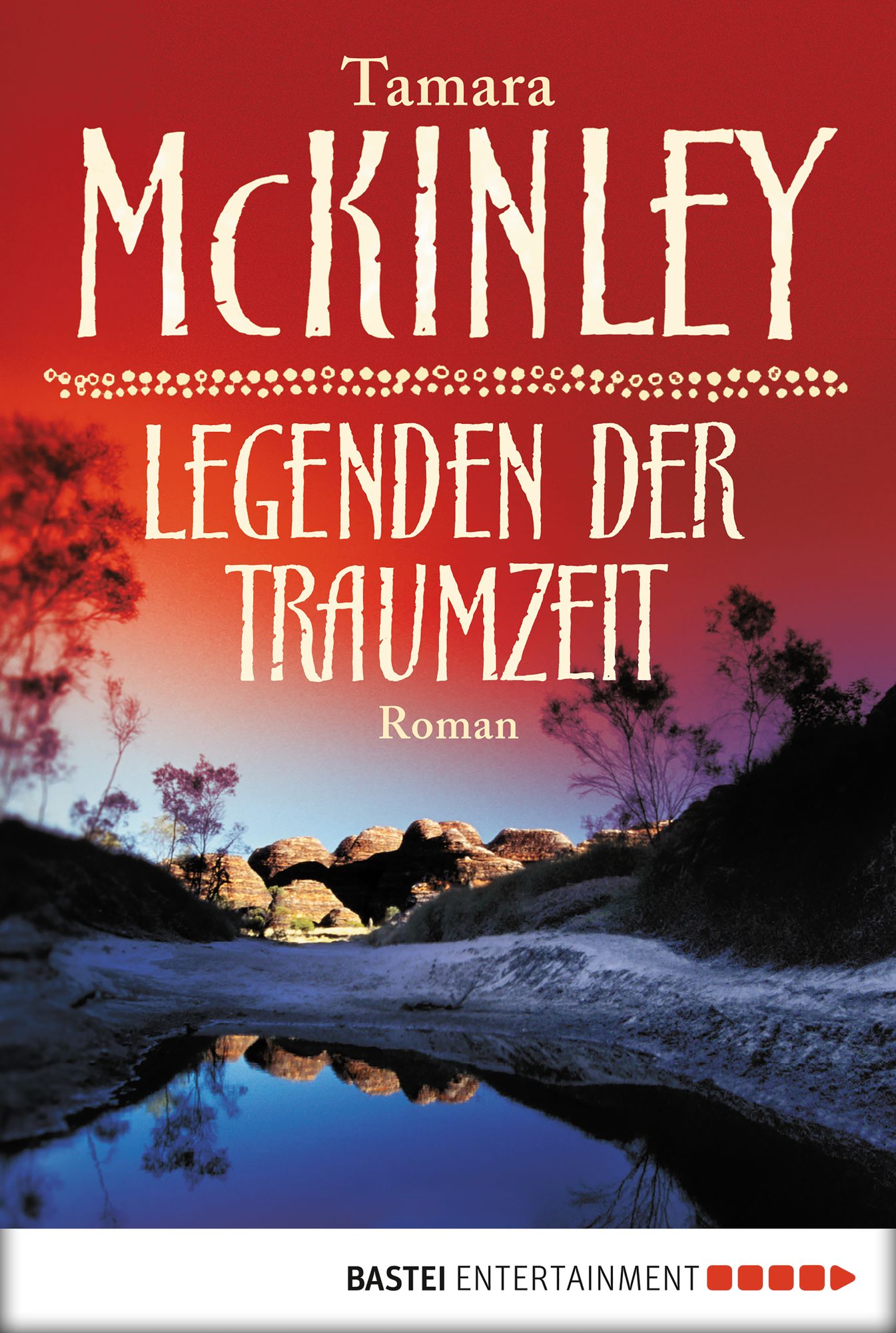 Legenden der Traumzeit: Roman