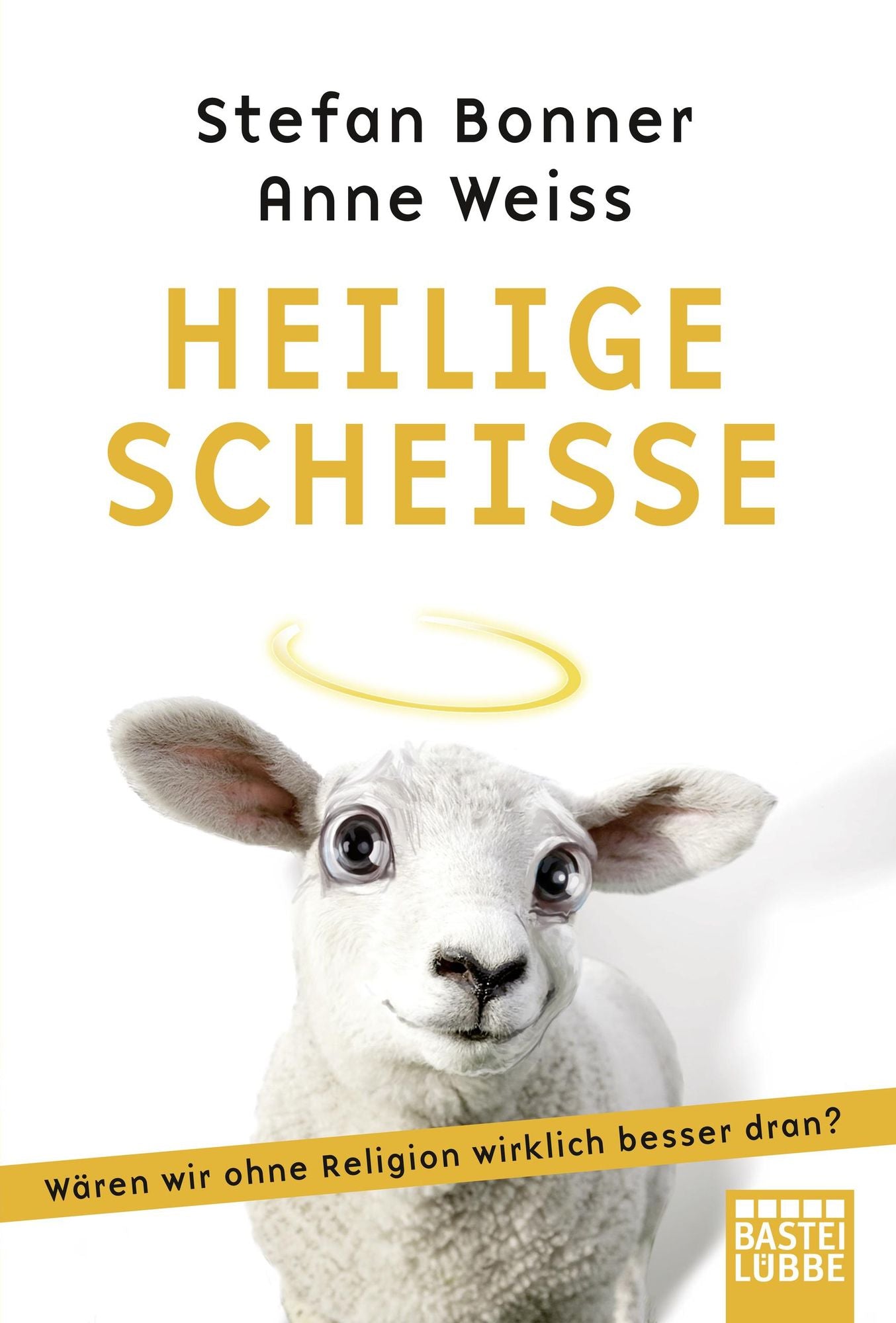 Heilige Scheiße: Wären wir ohne Religion wirklich besser dran?