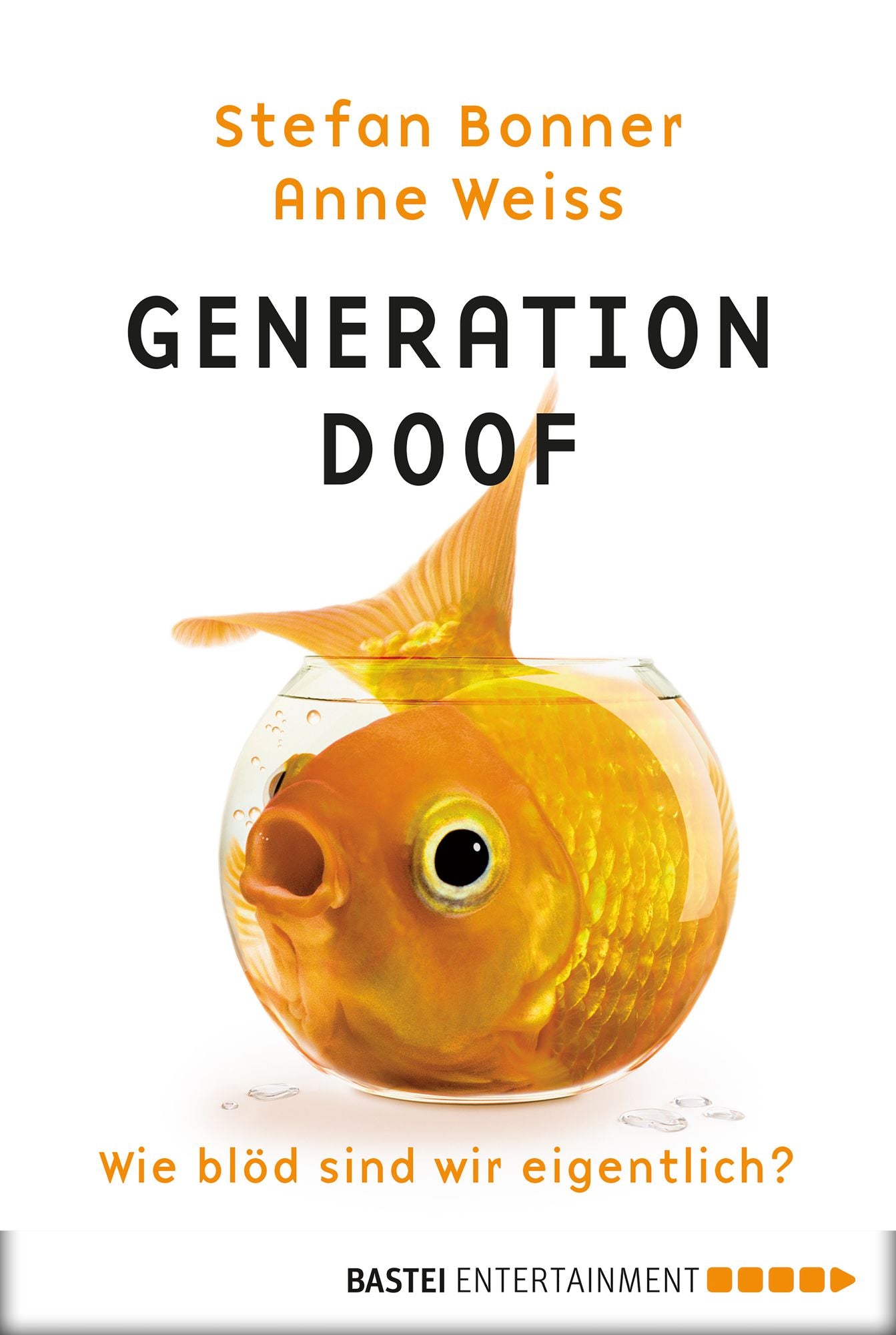 Generation Doof: Wie blöd sind wir eigentlich?