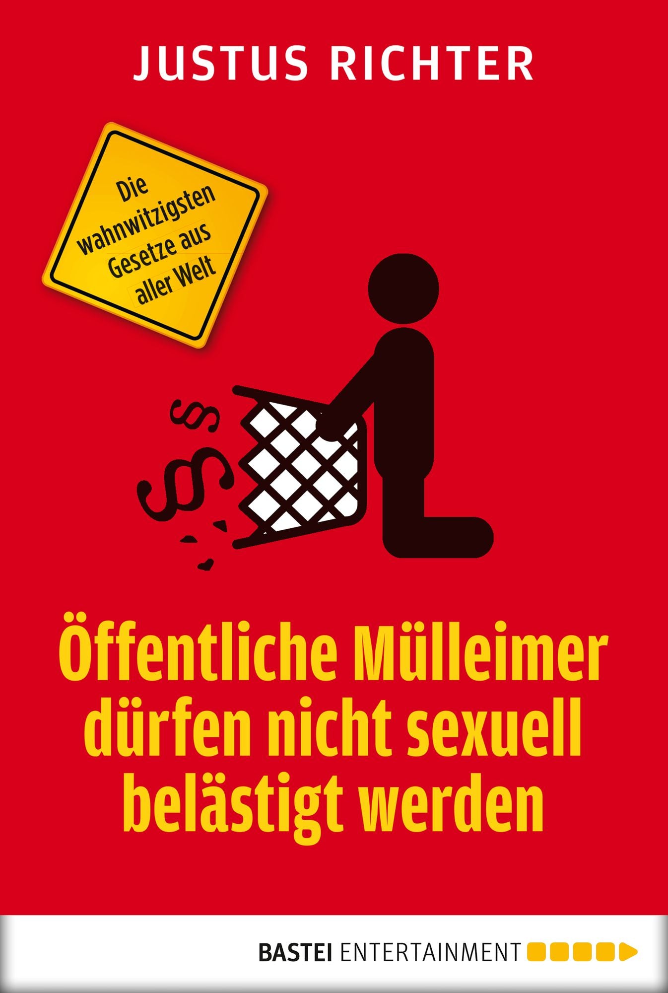 Öffentliche Mülleimer dürfen nicht sexuell belästigt werden: Die wahnwitzigsten Gesetze aus aller Welt