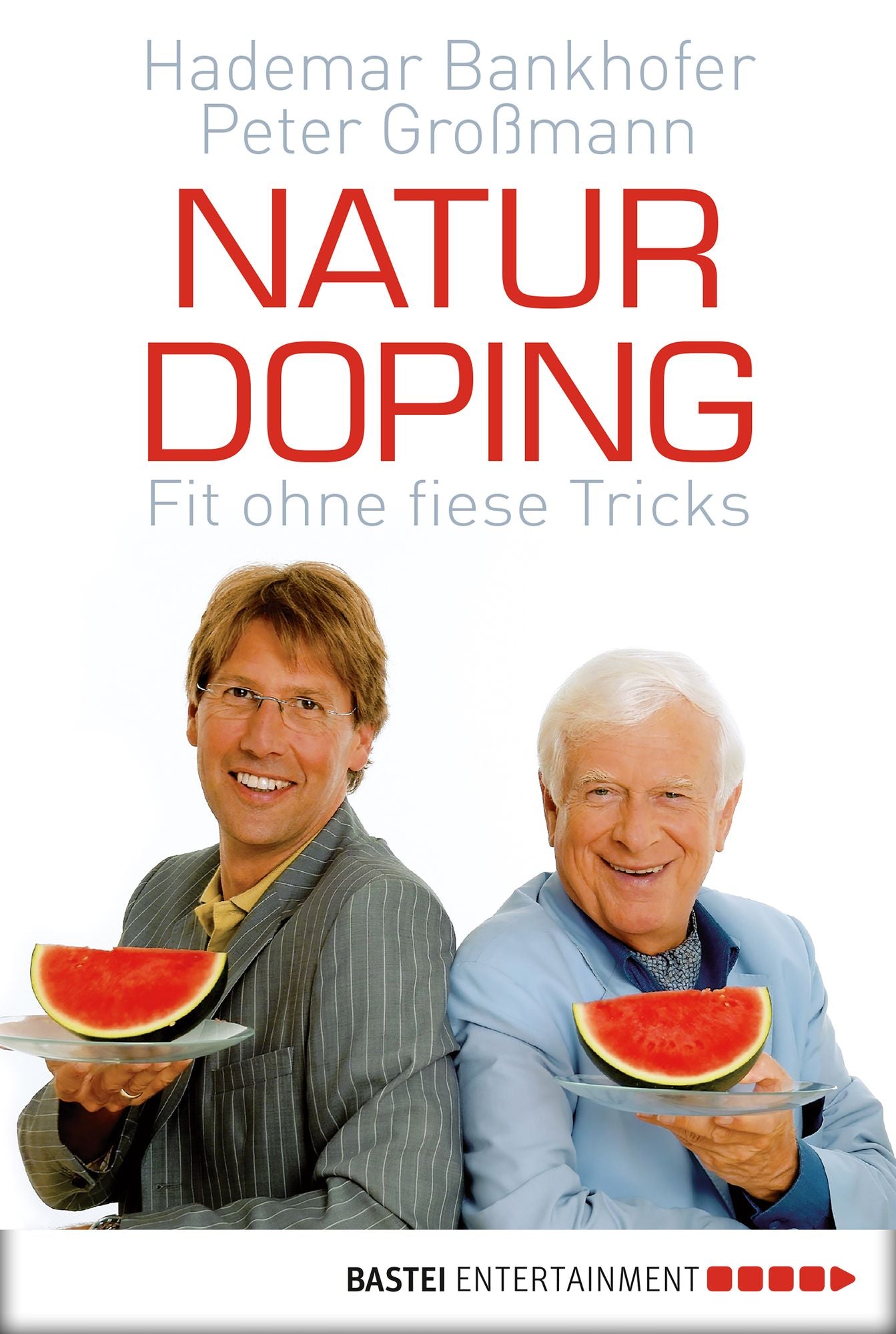 Naturdoping: Fit ohne fiese Tricks. Praktische Tipps aus der Natur