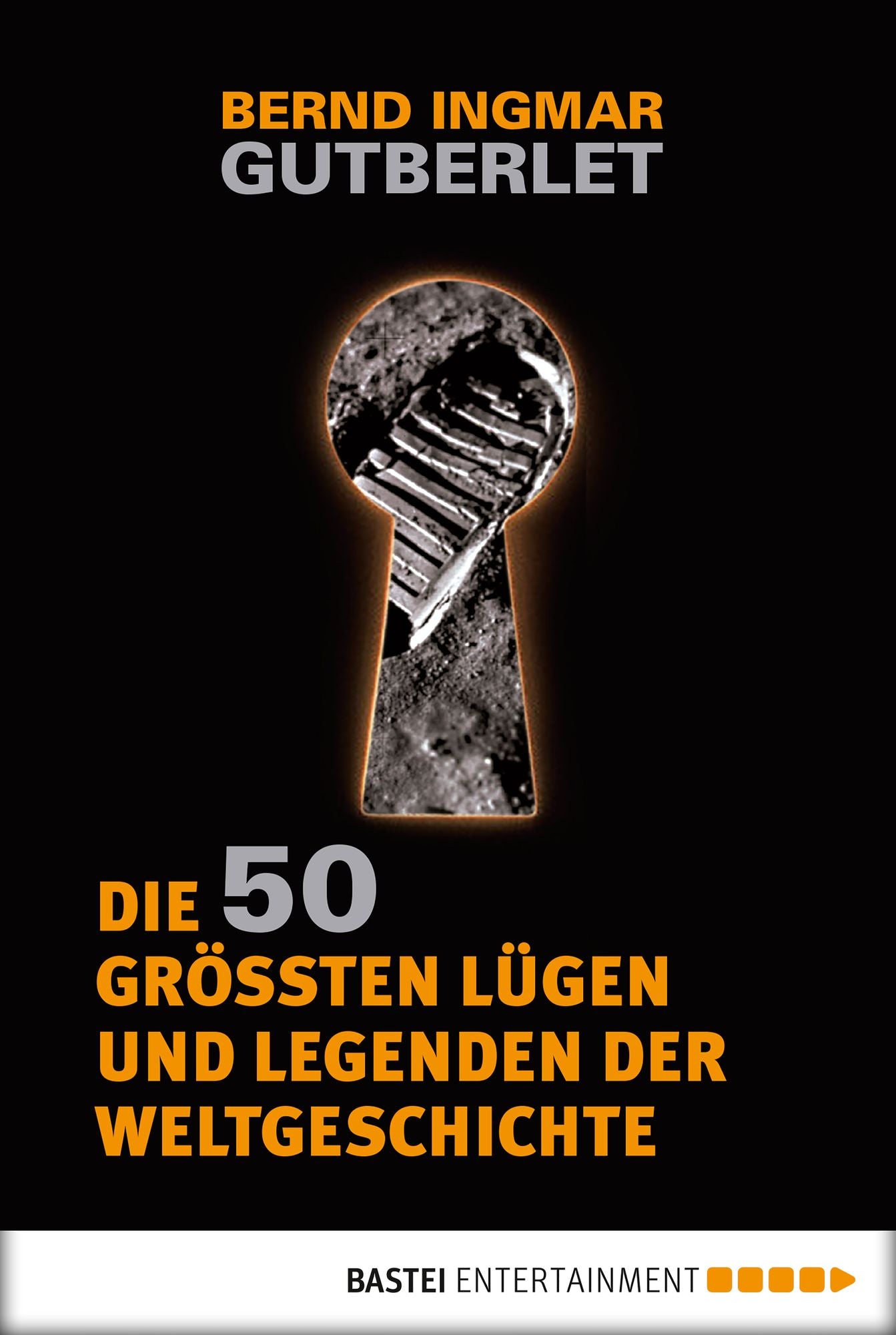 Die 50 größten Lügen und Legenden der Weltgeschichte