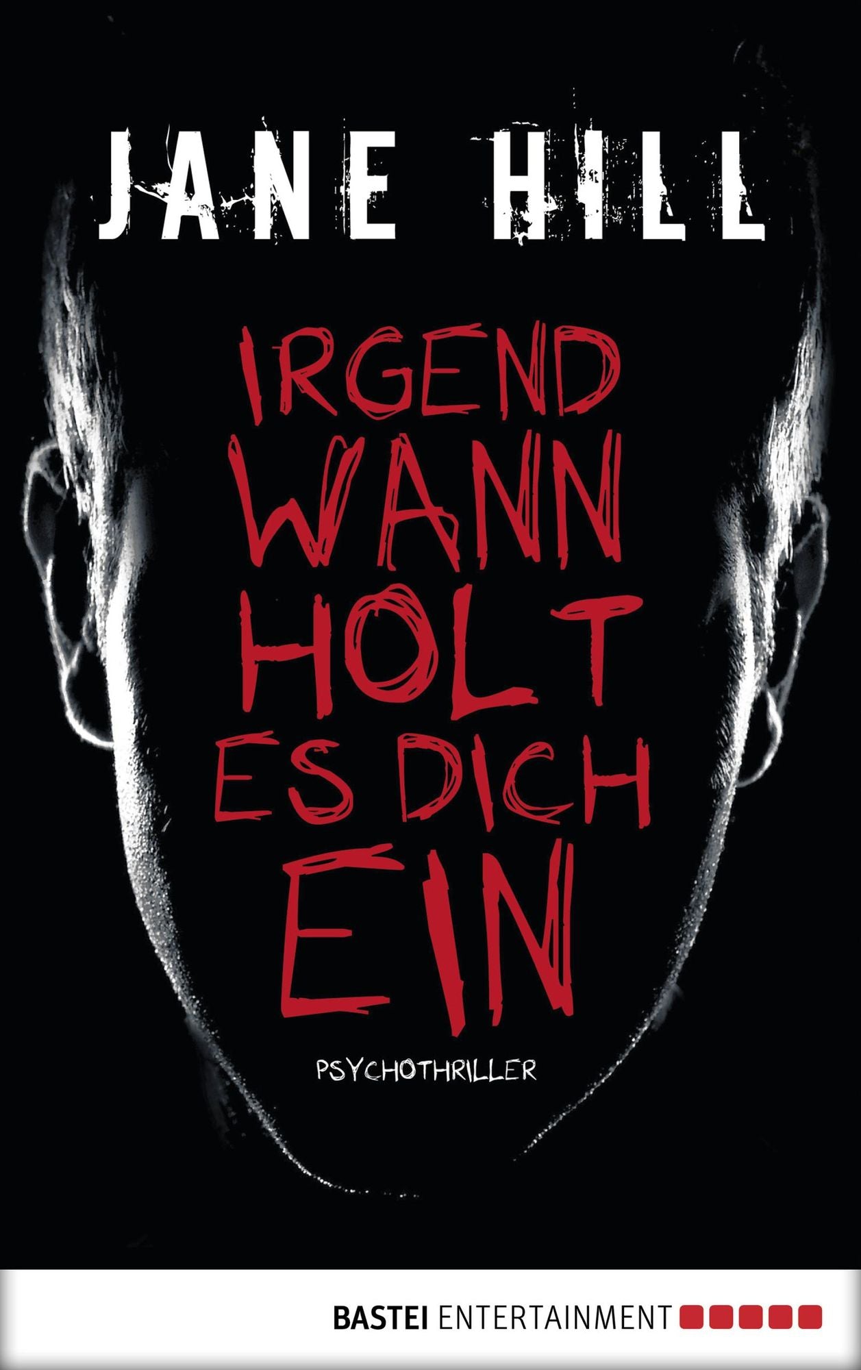 Irgendwann holt es dich ein: Psychothriller