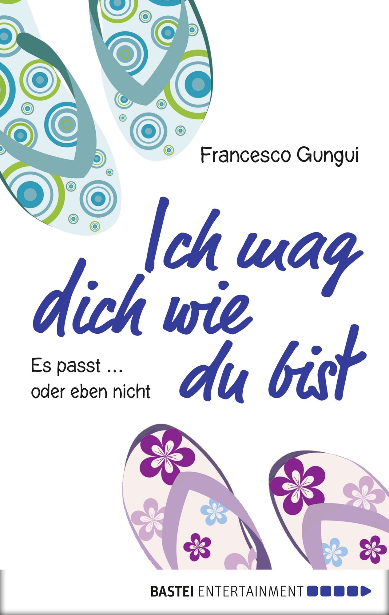 Ich mag dich wie du bist: Es passt ... oder eben nicht.