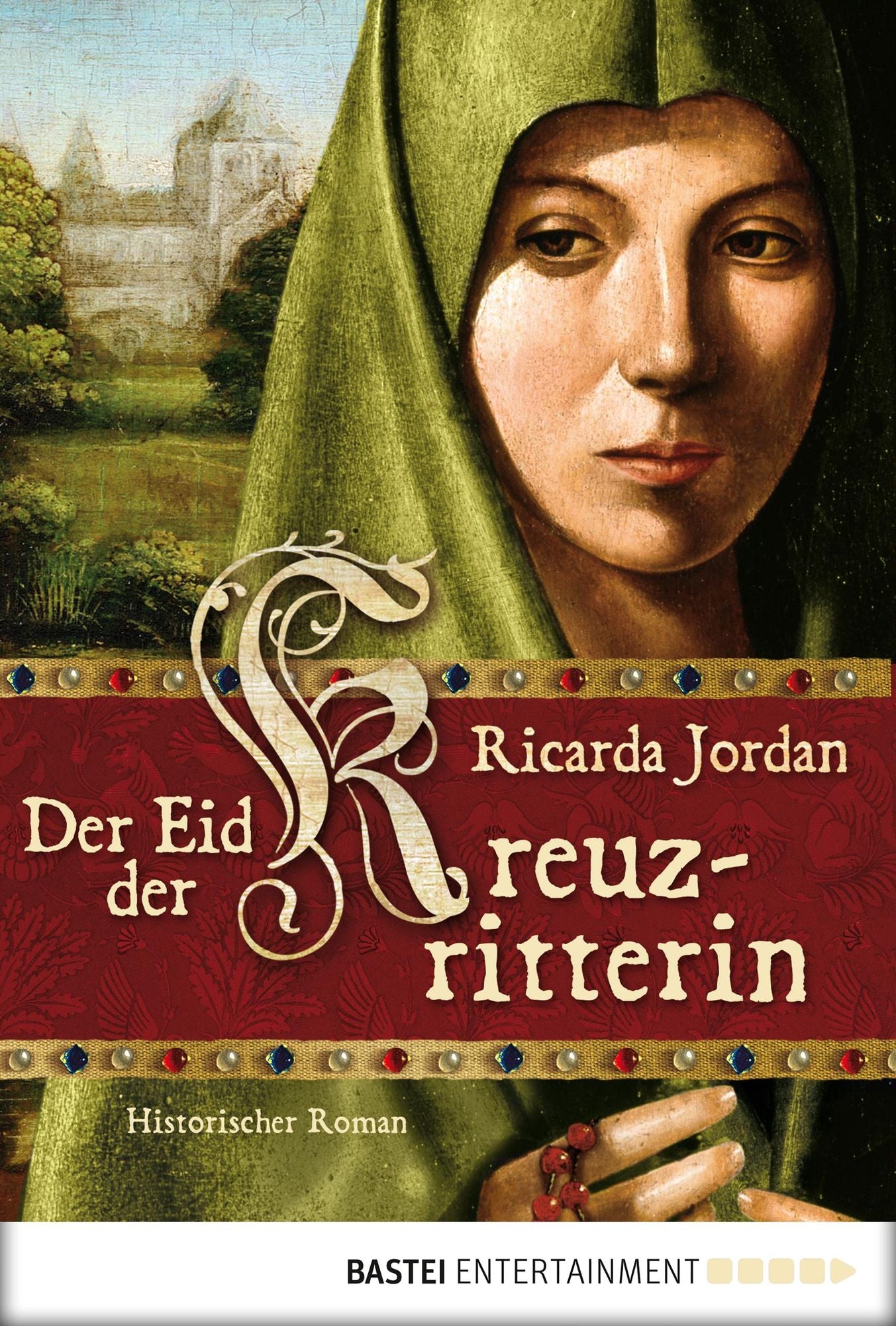 Der Eid der Kreuzritterin: Historischer Roman