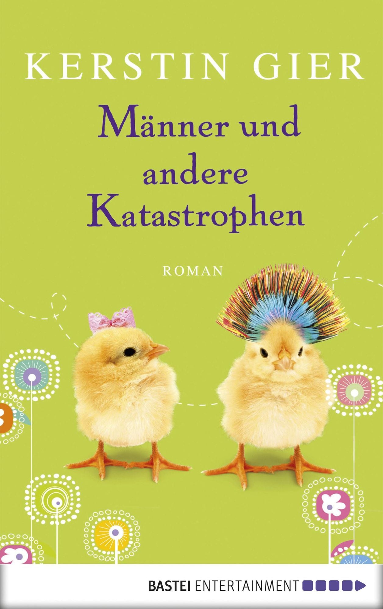 Männer und andere Katastrophen: Roman