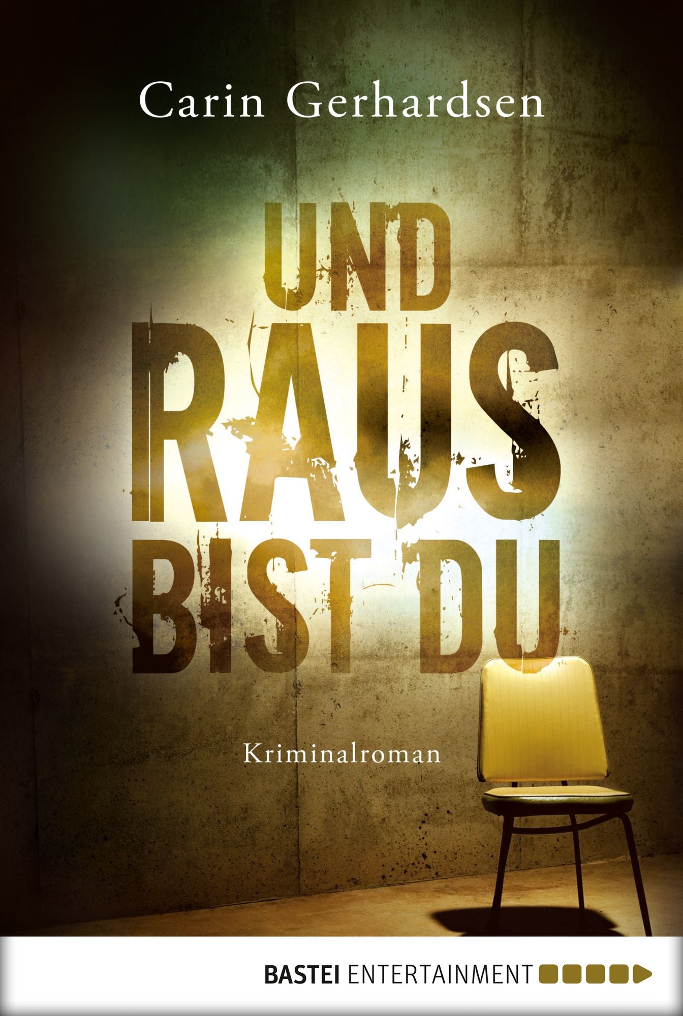 Und raus bist du: Kriminalroman