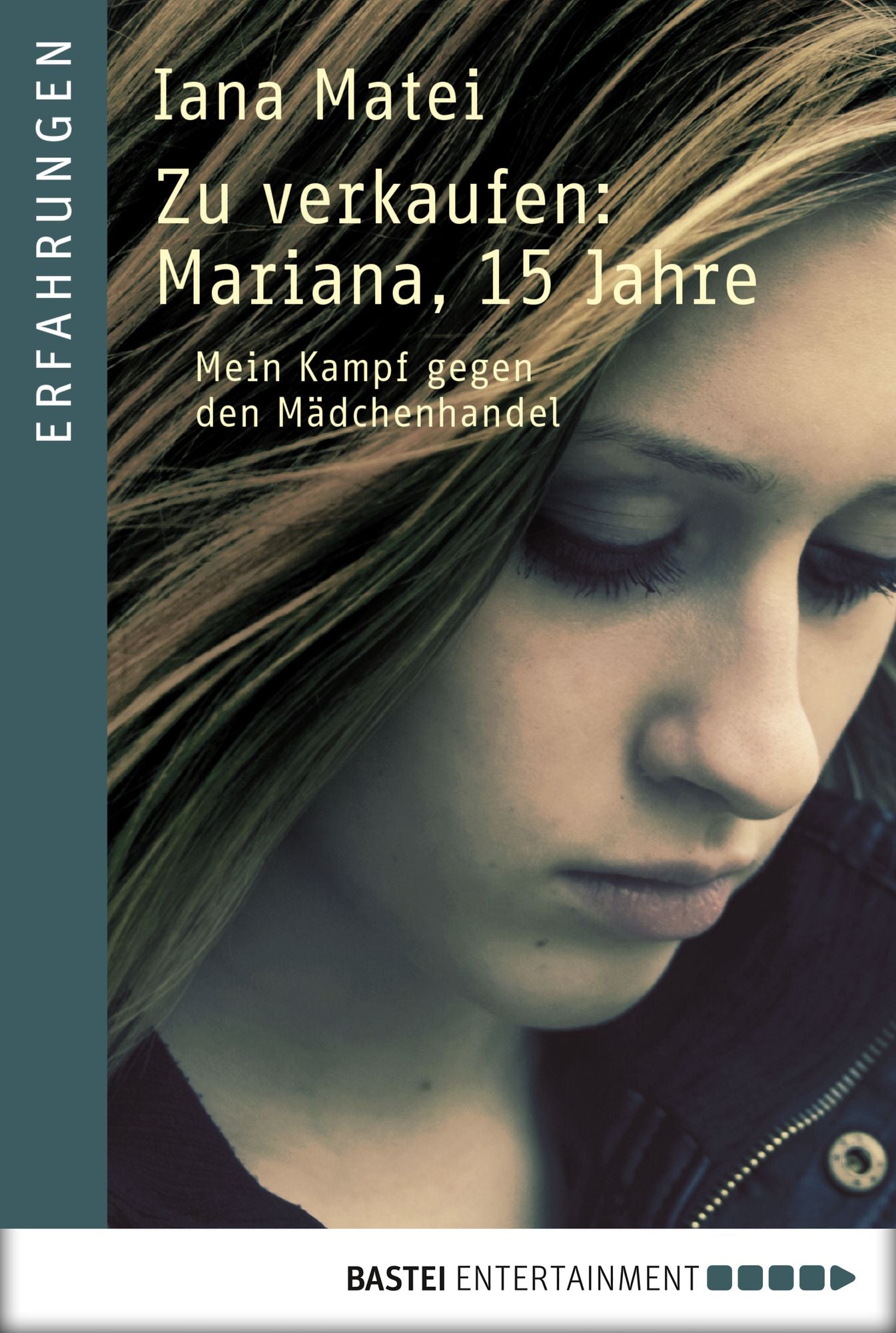 Zu verkaufen: Mariana, 15 Jahre: Mein Kampf gegen den Mädchenhandel