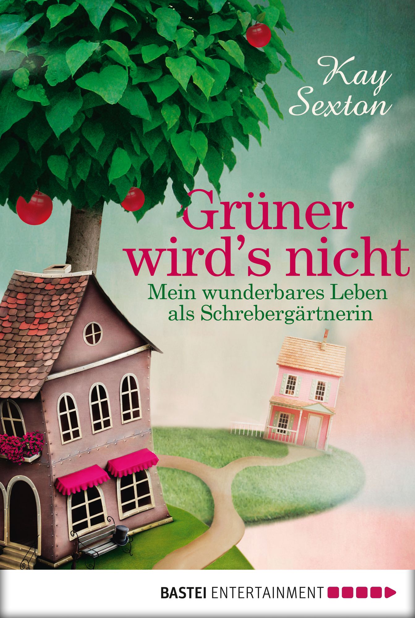 Grüner wird's nicht: Mein wunderbares Leben als Schrebergärtnerin