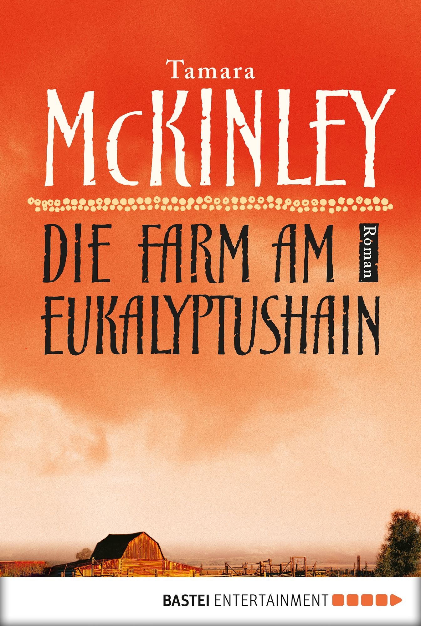 Die Farm am Eukalyptushain: Roman
