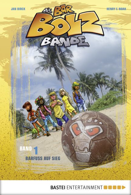 Die Bar-Bolz-Bande, Band 1: Barfuß auf Sieg!