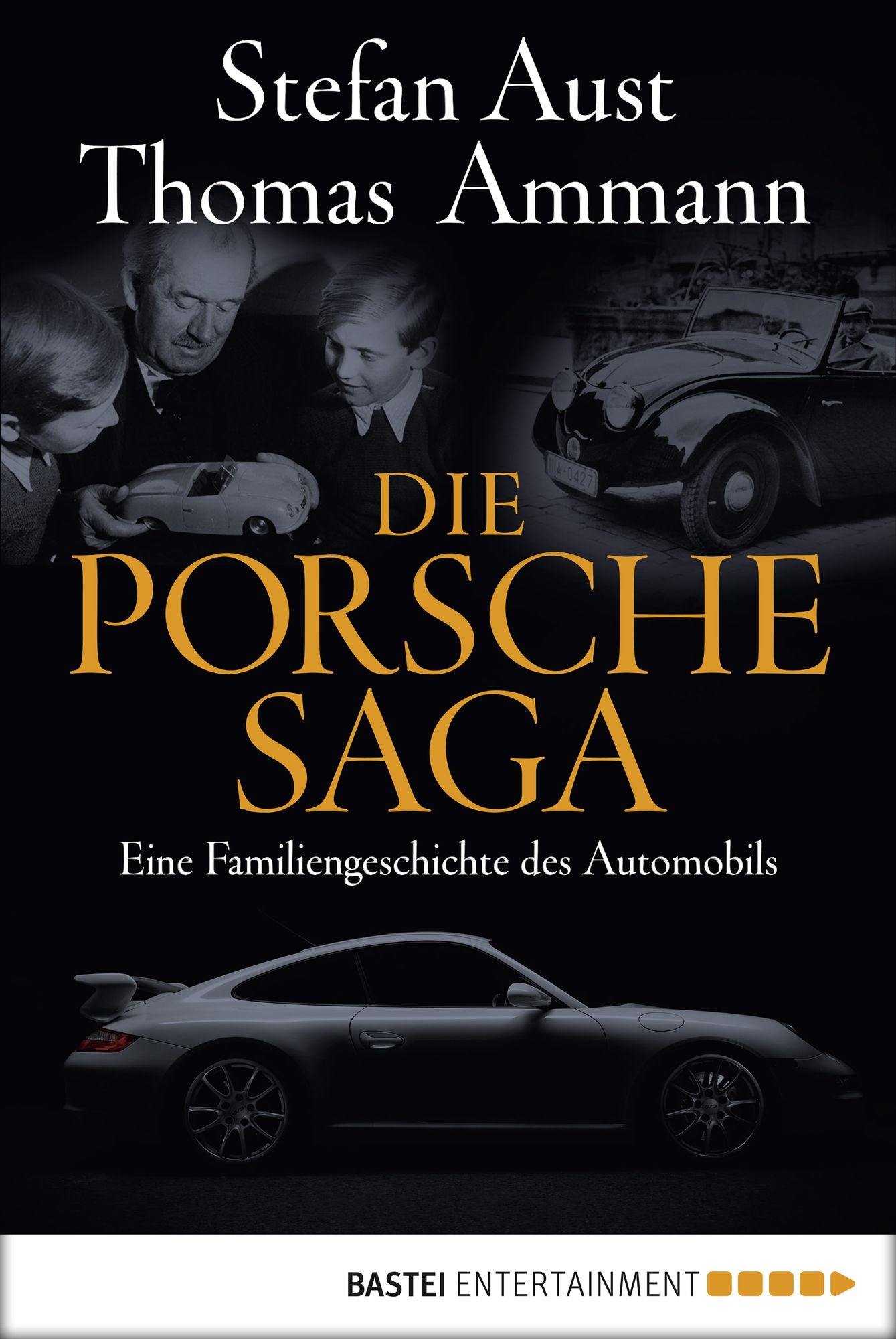 Die Porsche-Saga: Geschichte einer PS-Dynastie