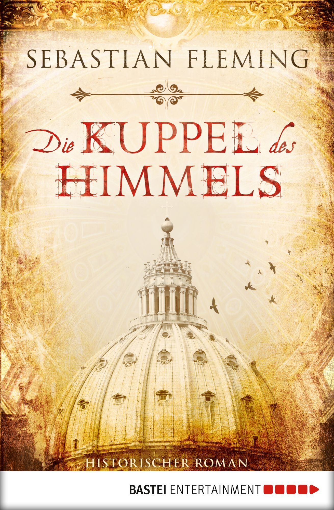 Die Kuppel des Himmels: Historischer Roman