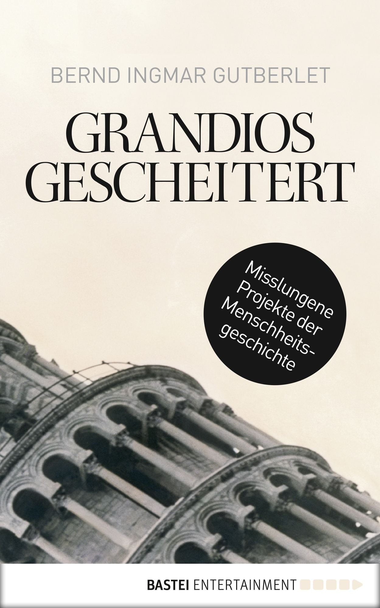 Grandios gescheitert: Misslungene Projekte der Menschheitsgeschichte