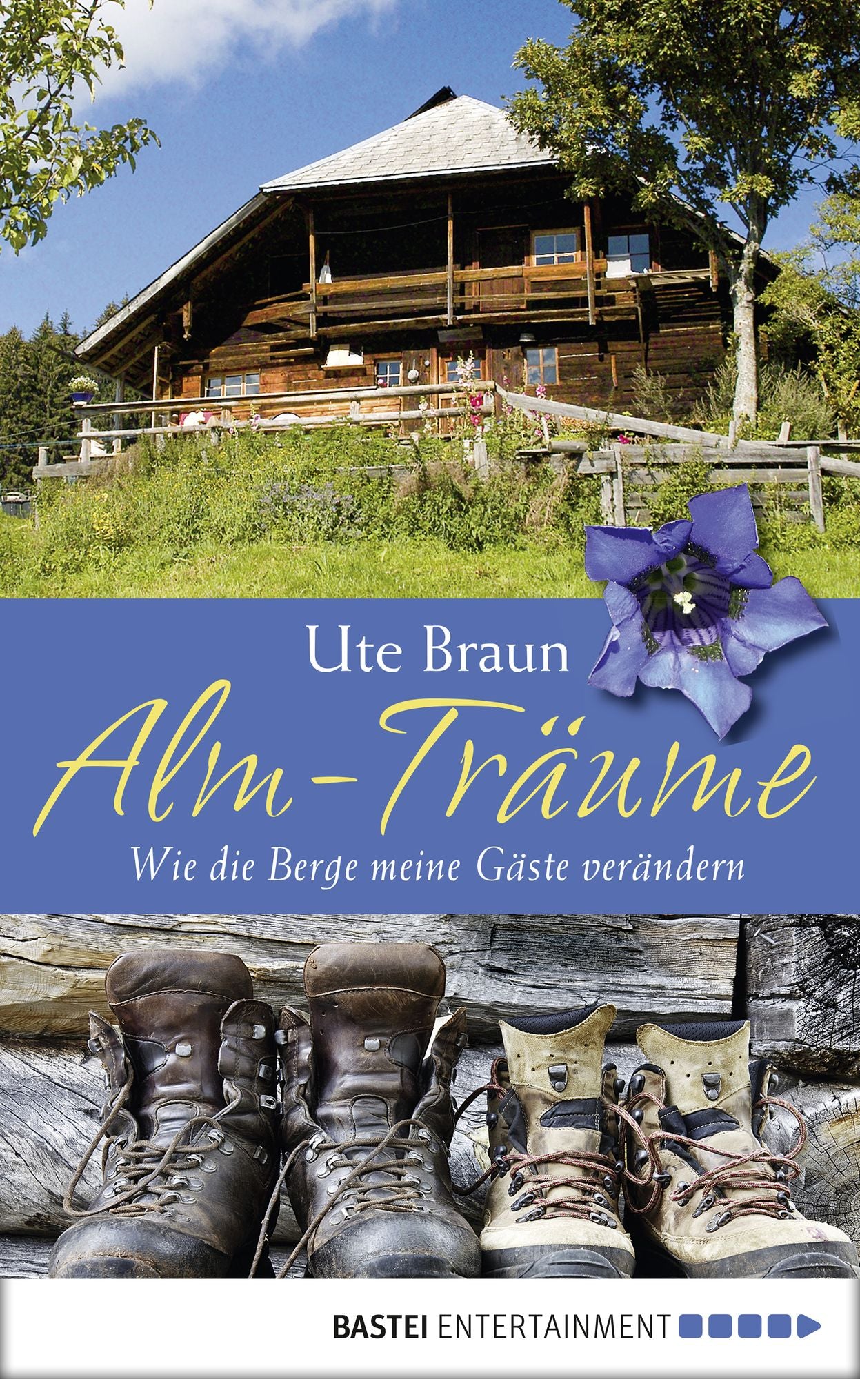 Alm-Träume: Wie die Berge meine Gäste verändern