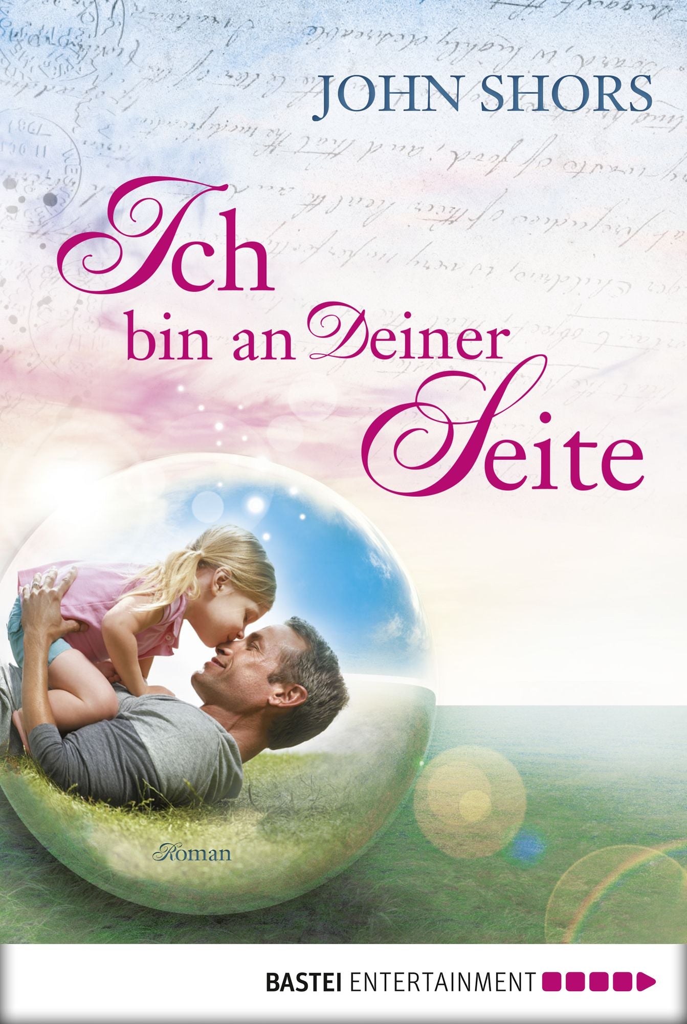 Ich bin an Deiner Seite: Roman