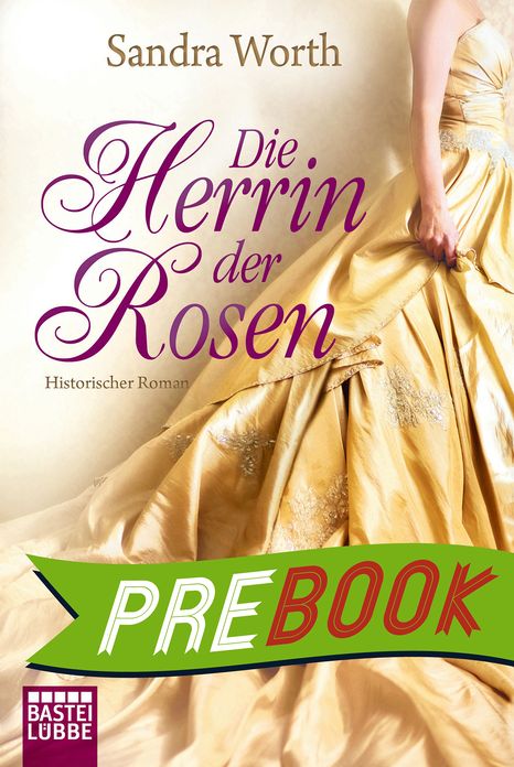 Die Herrin der Rosen: Historischer Roman