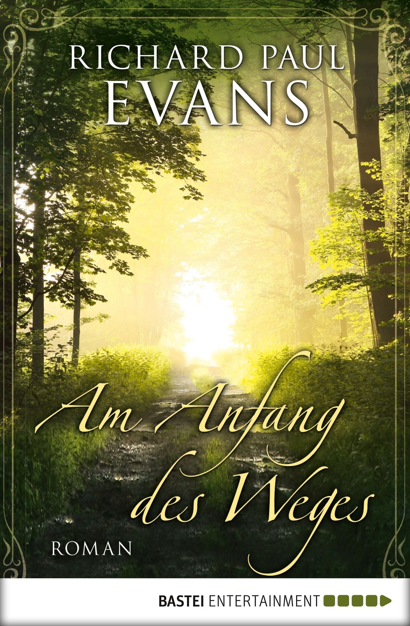 Am Anfang des Weges: Roman