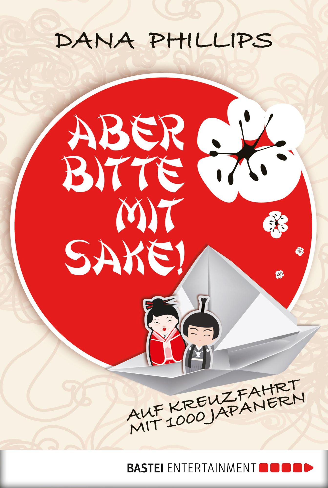 Aber bitte mit Sake!: Auf Kreuzfahrt mit 1000 Japanern
