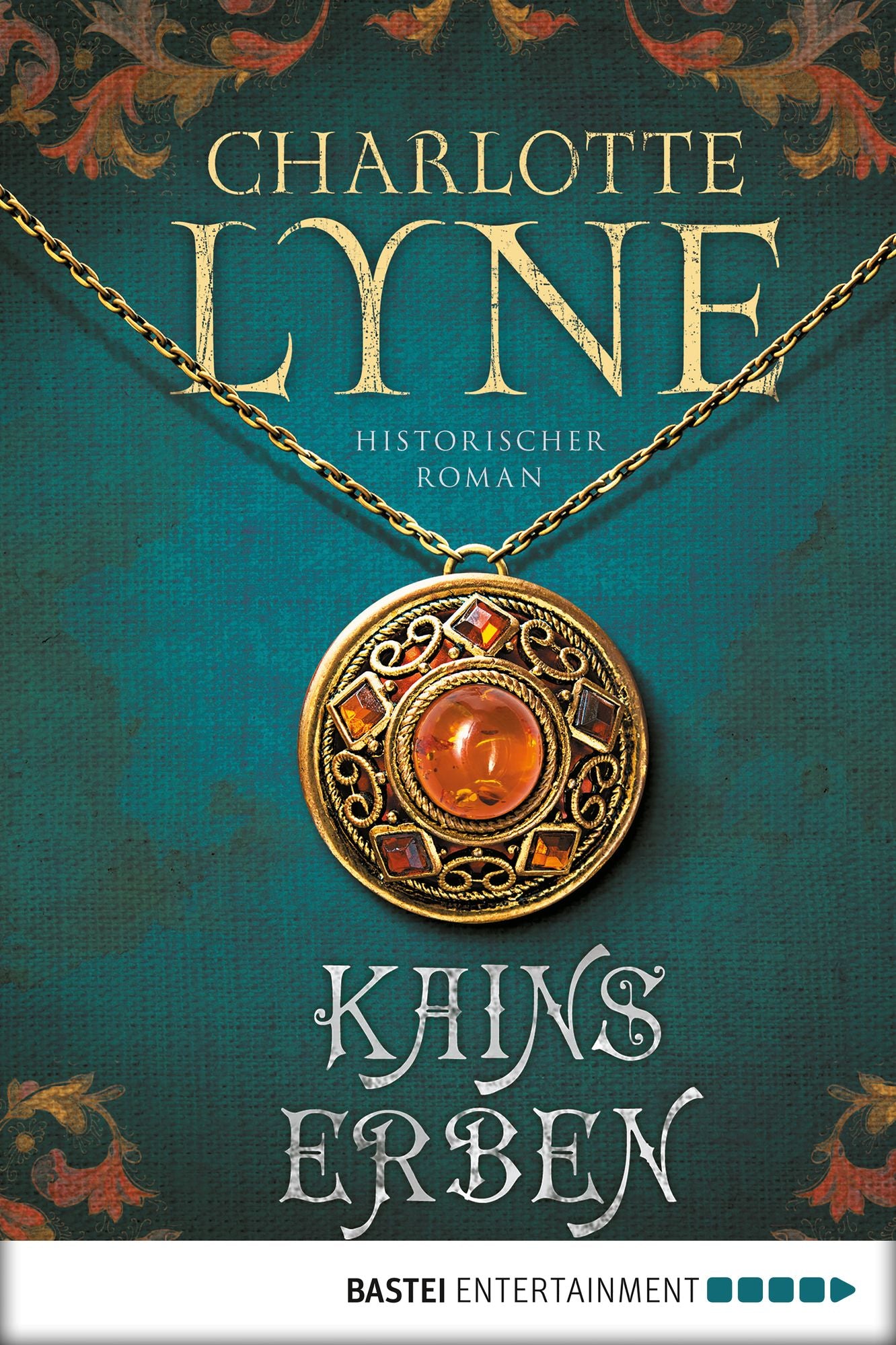 Kains Erben: Historischer Roman