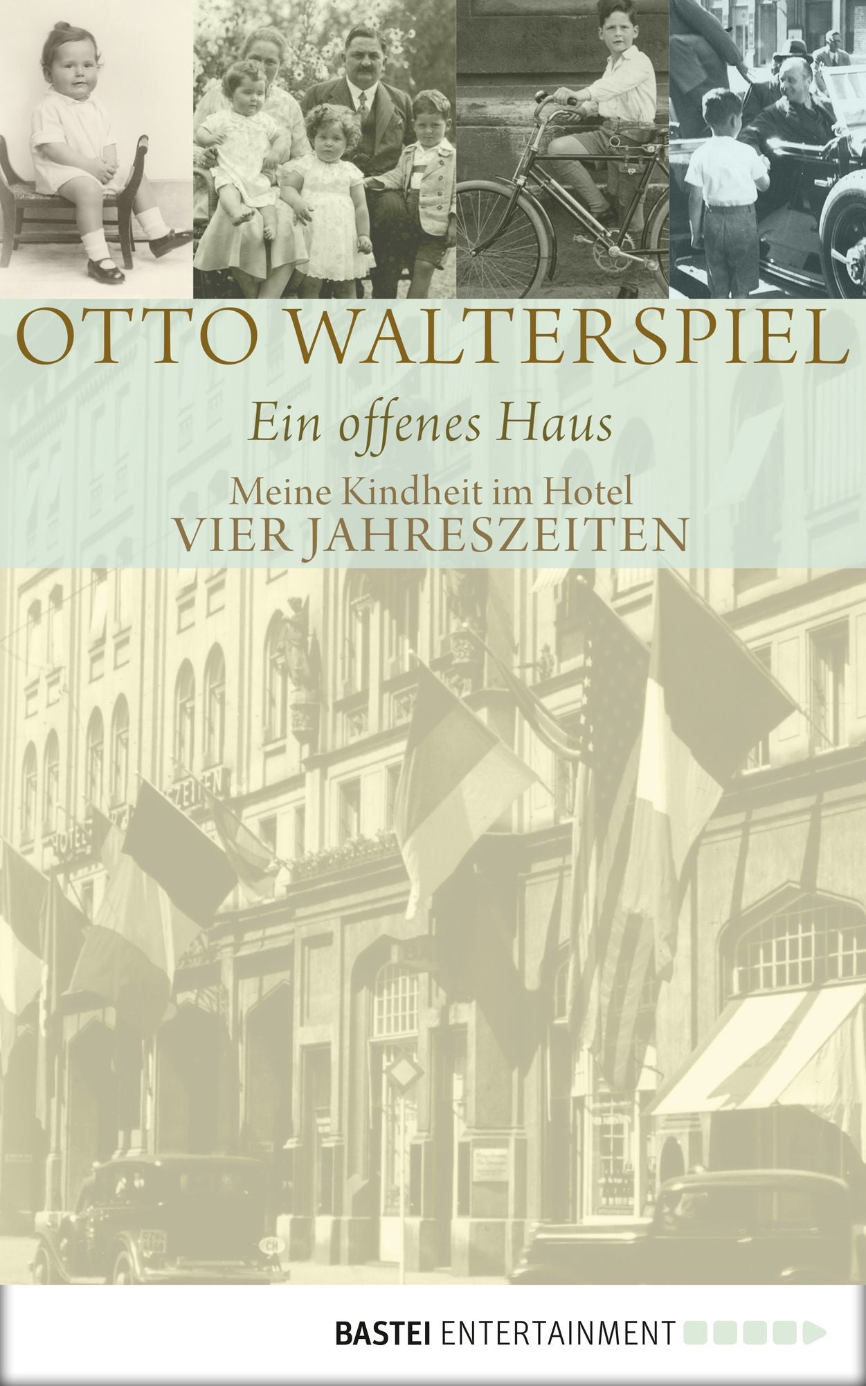 Ein offenes Haus: Meine Kindheit im Hotel Vier Jahreszeiten