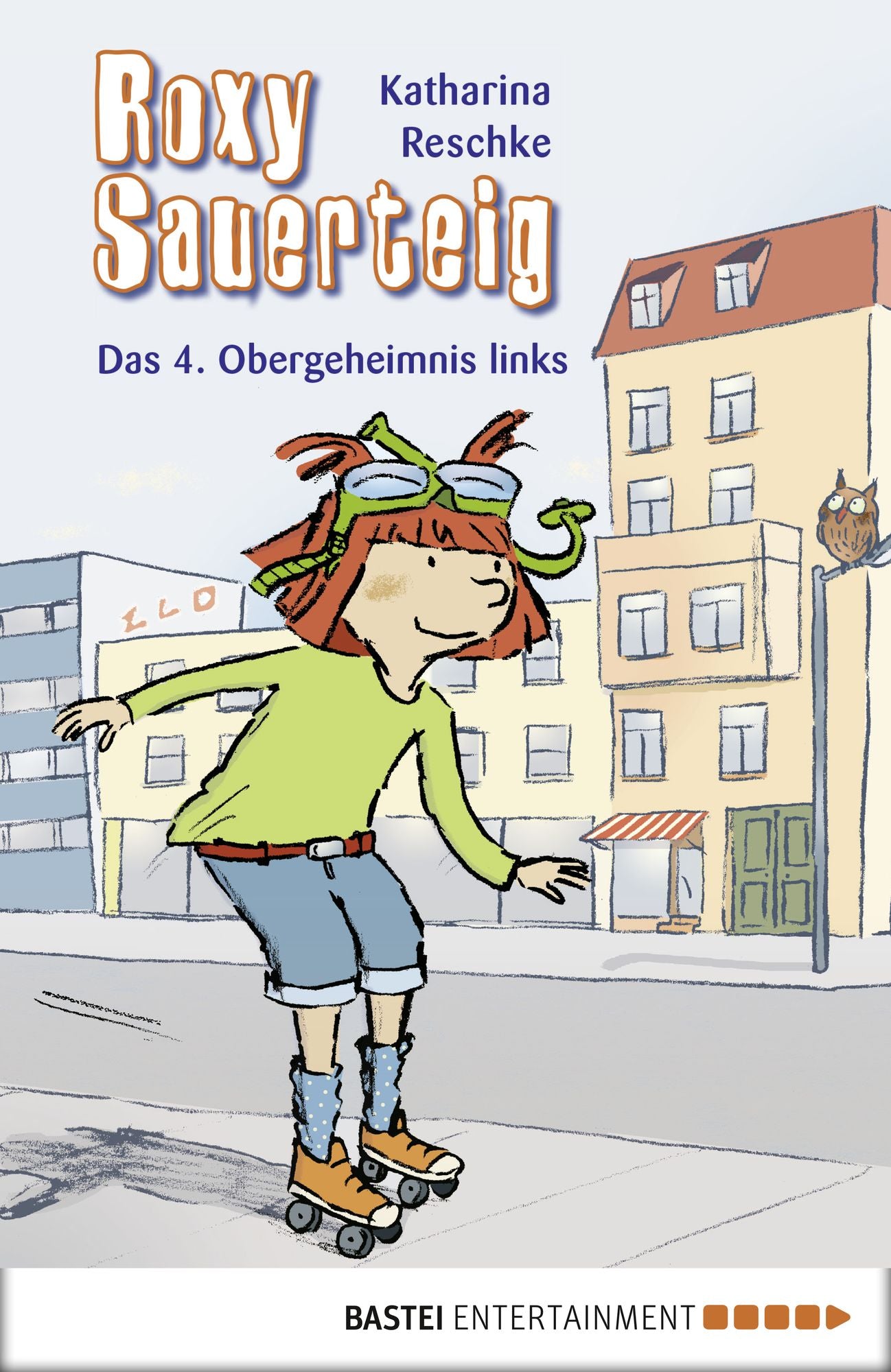 Roxy Sauerteig: Das 4. Obergeheimnis links. Band 1