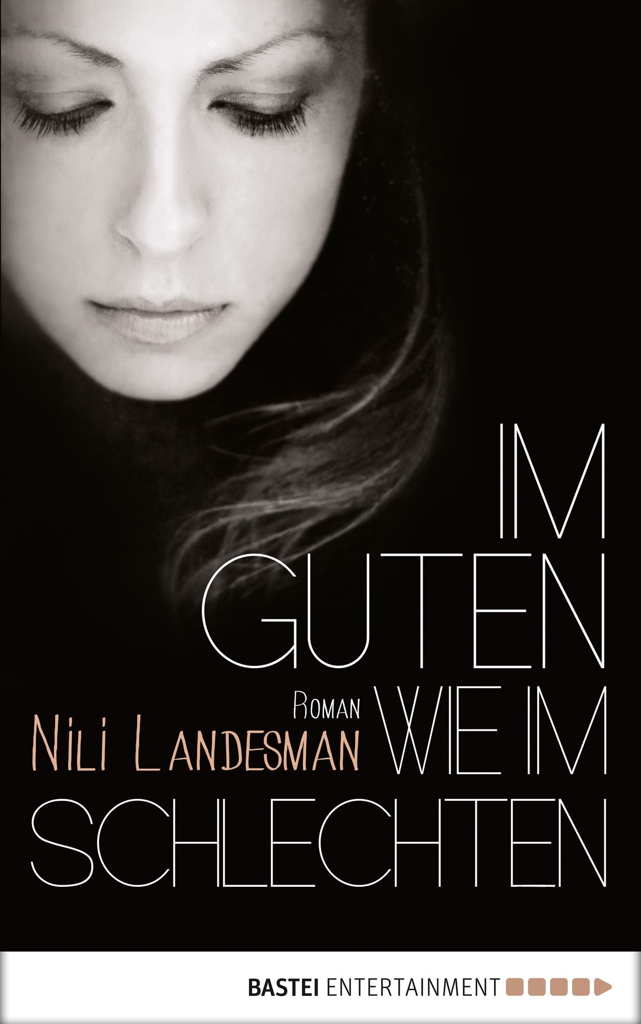 Im Guten wie im Schlechten: Roman