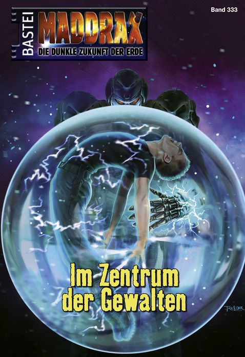 Maddrax - Folge 333: Im Zentrum der Gewalten