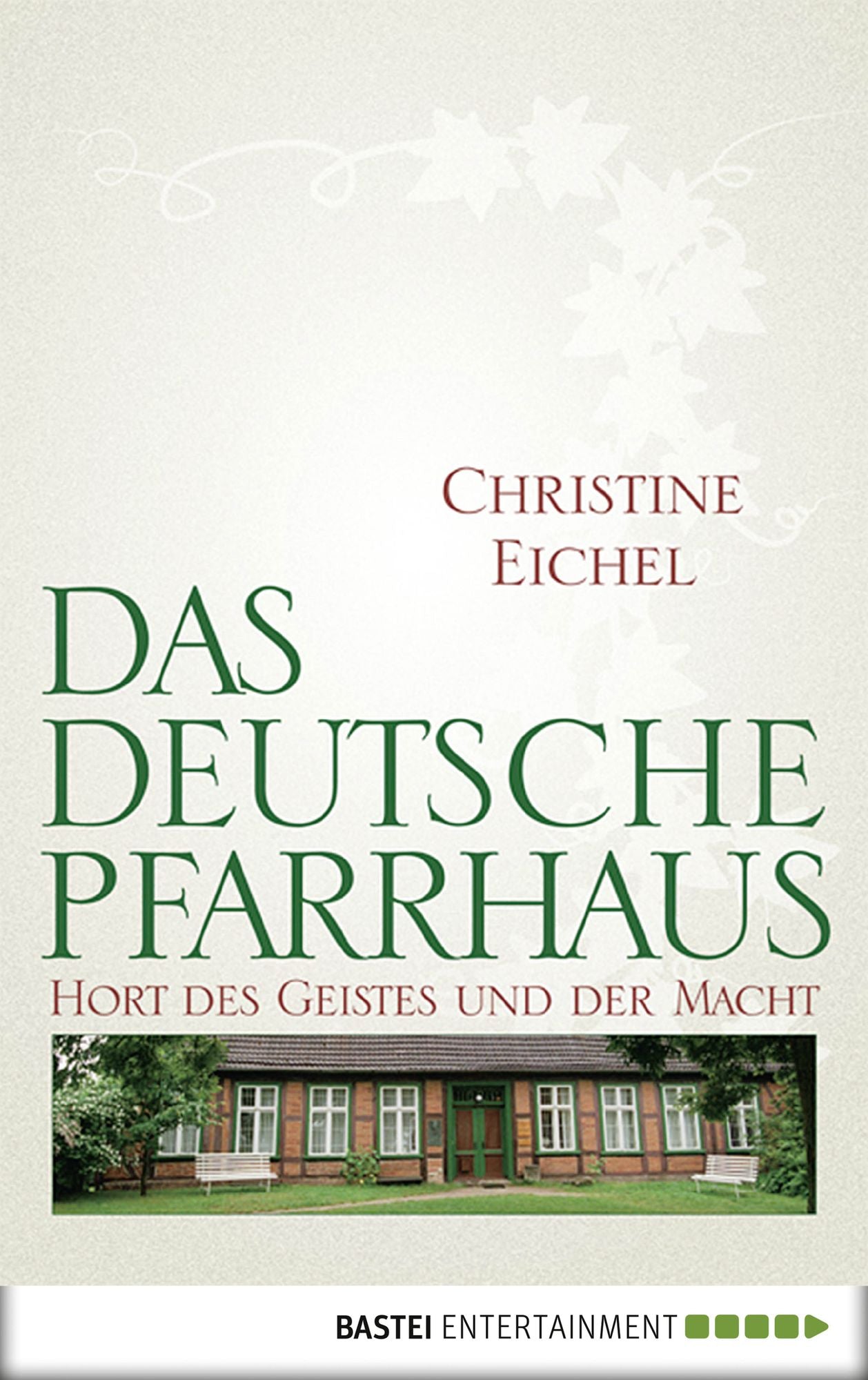 Das deutsche Pfarrhaus: Hort des Geistes und der Macht