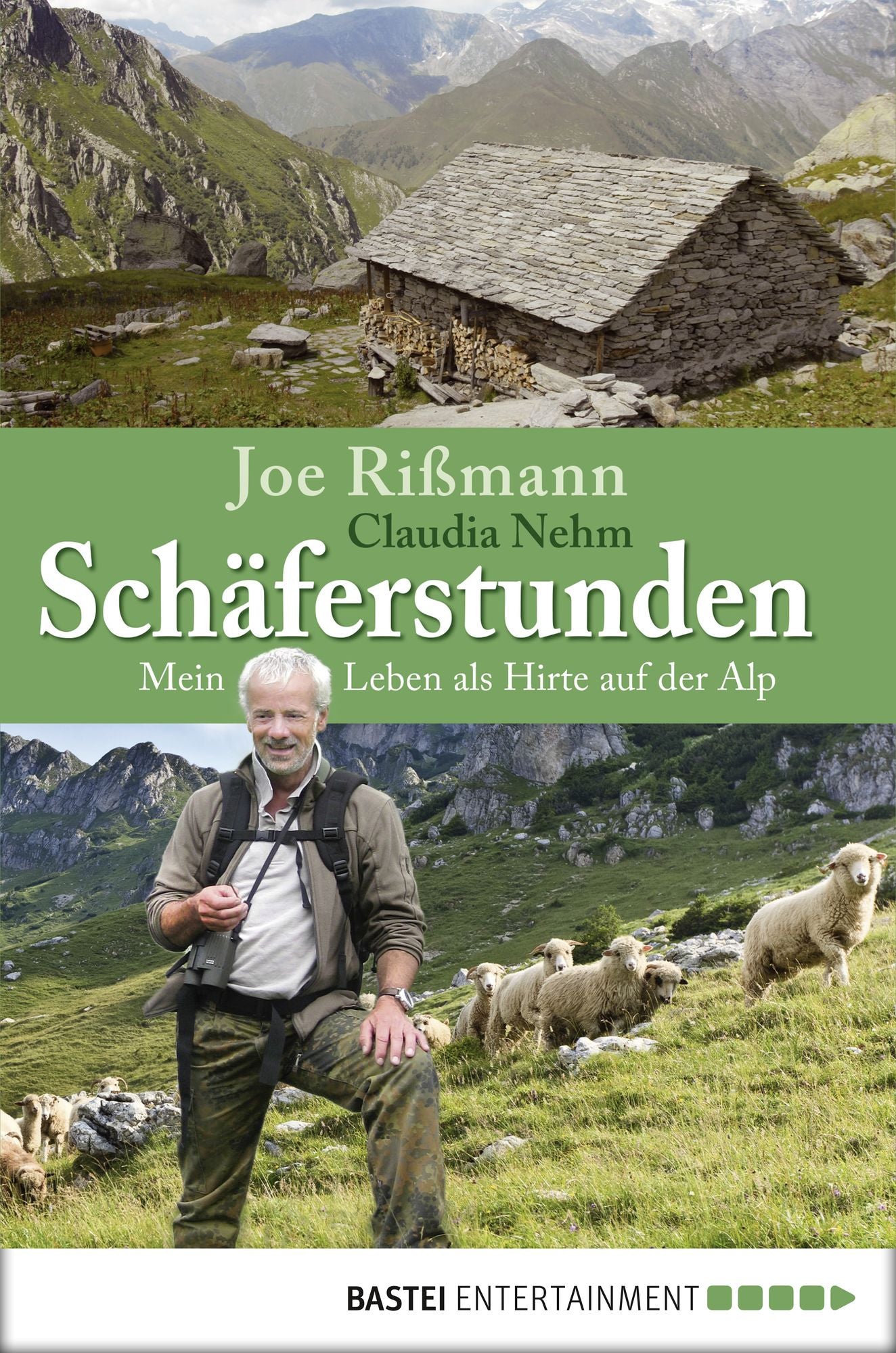 Schäferstunden: Mein Leben als Hirte auf der Alp