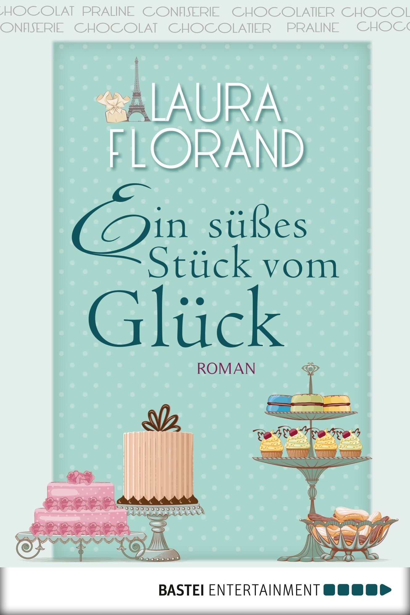 Ein süßes Stück vom Glück: Roman